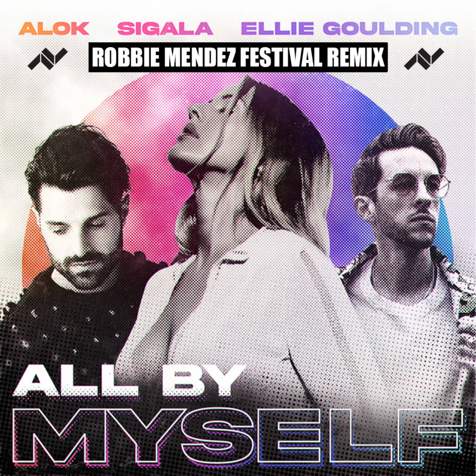 Alok & Sigala Feat. Ellie Goulding — All By Myself (Robbie Mendez Fesitval Remix)