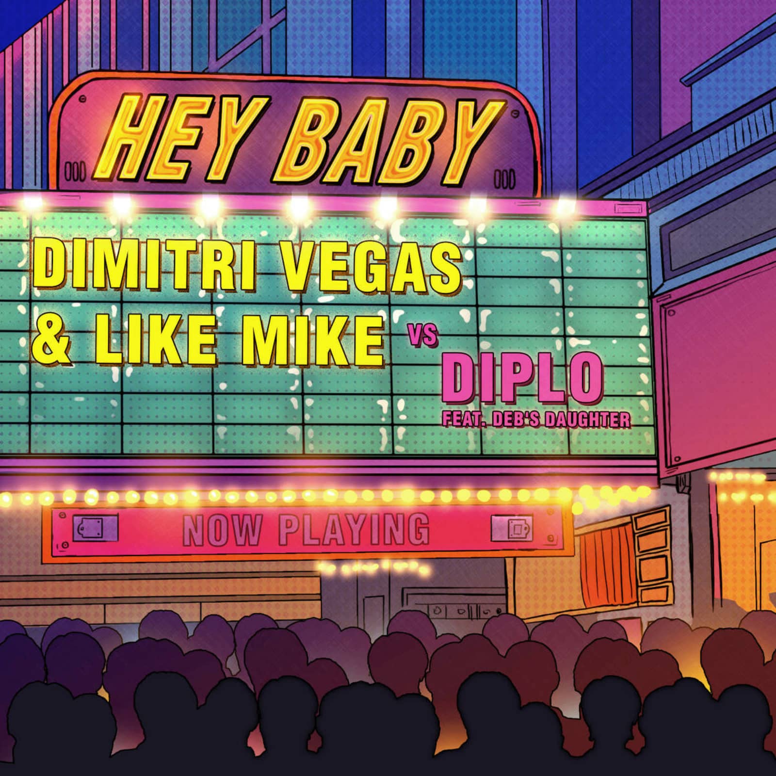 Dimitri Vegas & Like Mike & Diplo Feat. Deb’s Daughter — Hey Baby