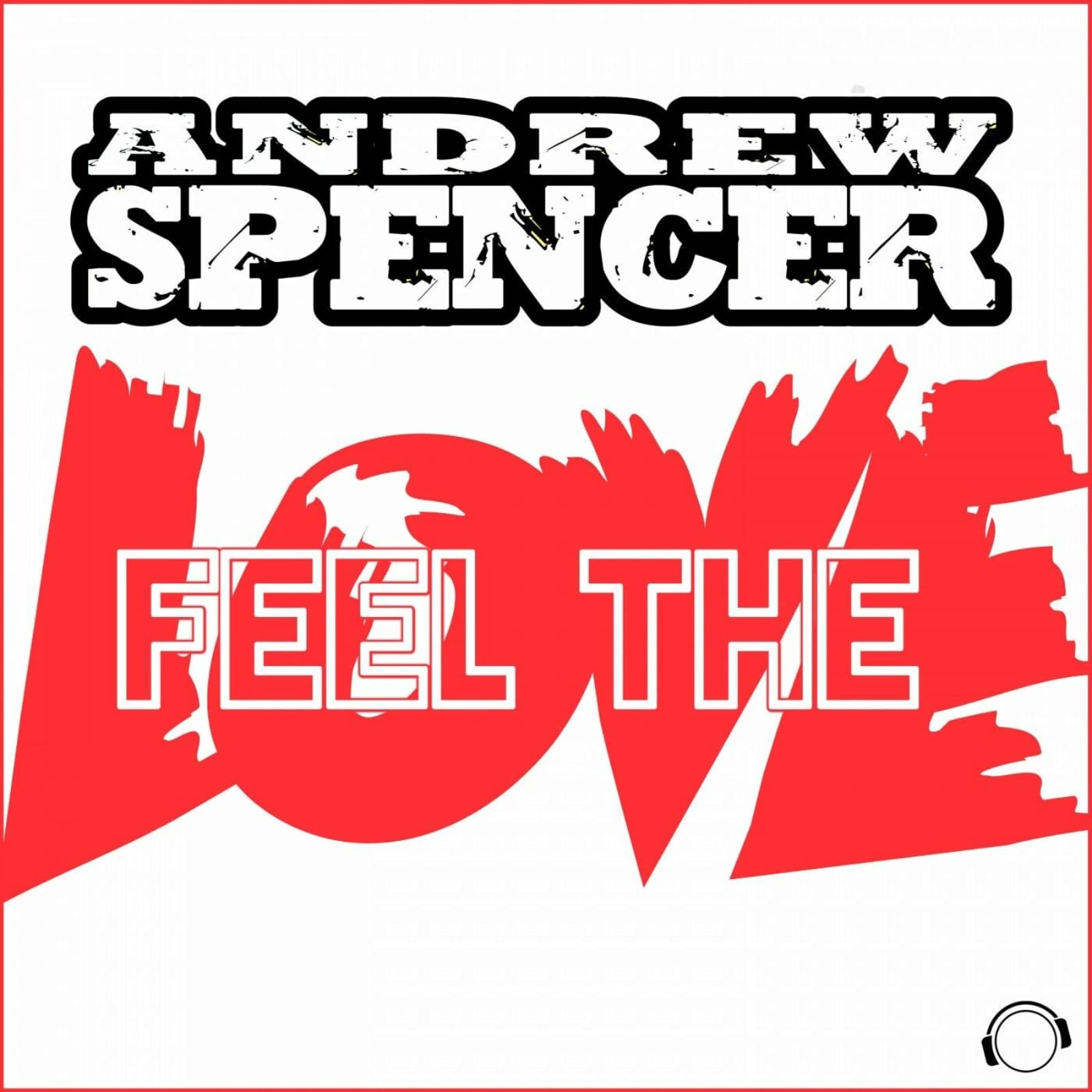 Andrew Spencer — Feel The Love (Radio Edit)