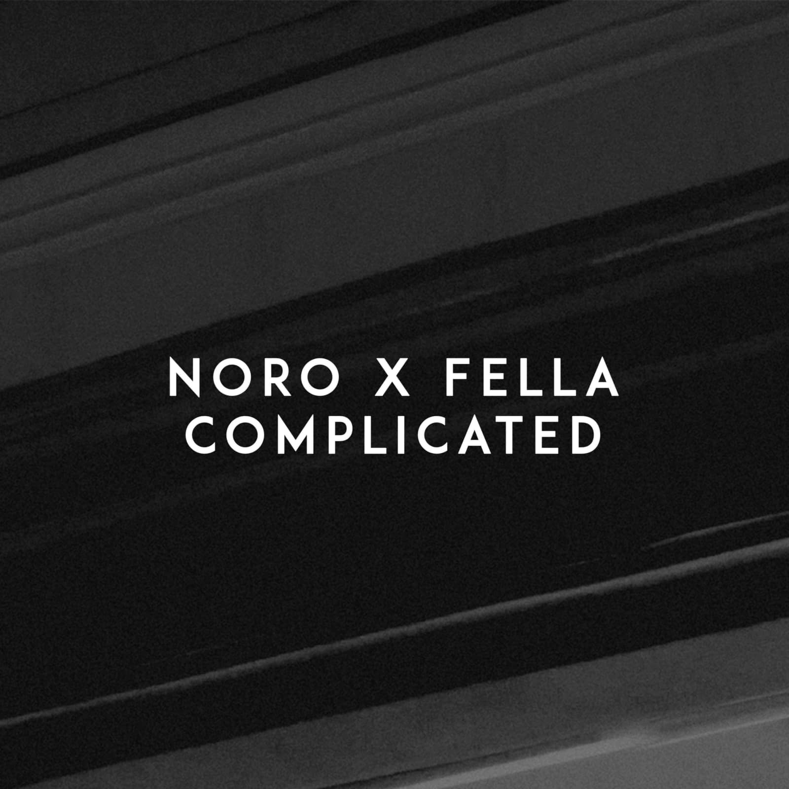 Noro & Fella — Complicated