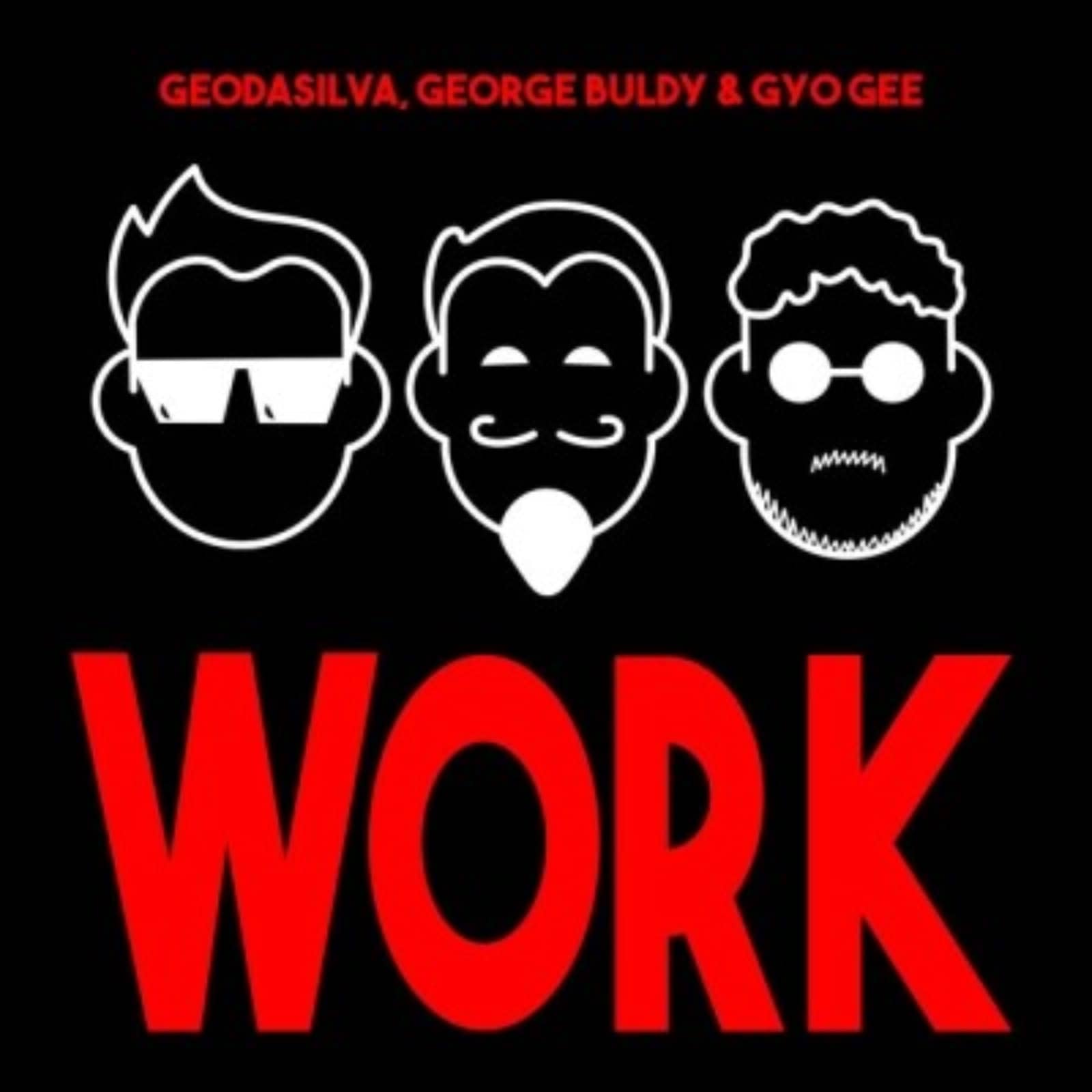 Geo Da Silva/George Buldy/Gyo Gee — Work (Radio Mix)