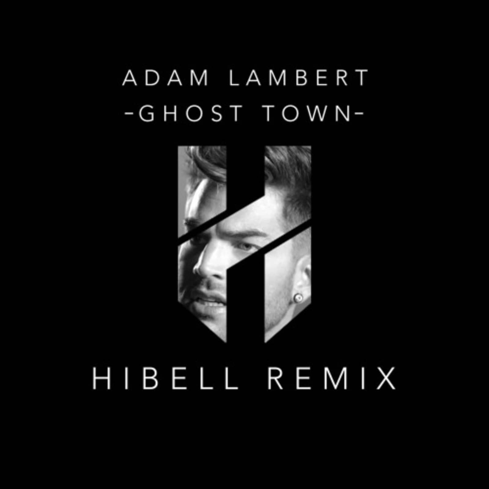 Adam Lambert — Ghost Town (Hibell Remix)
