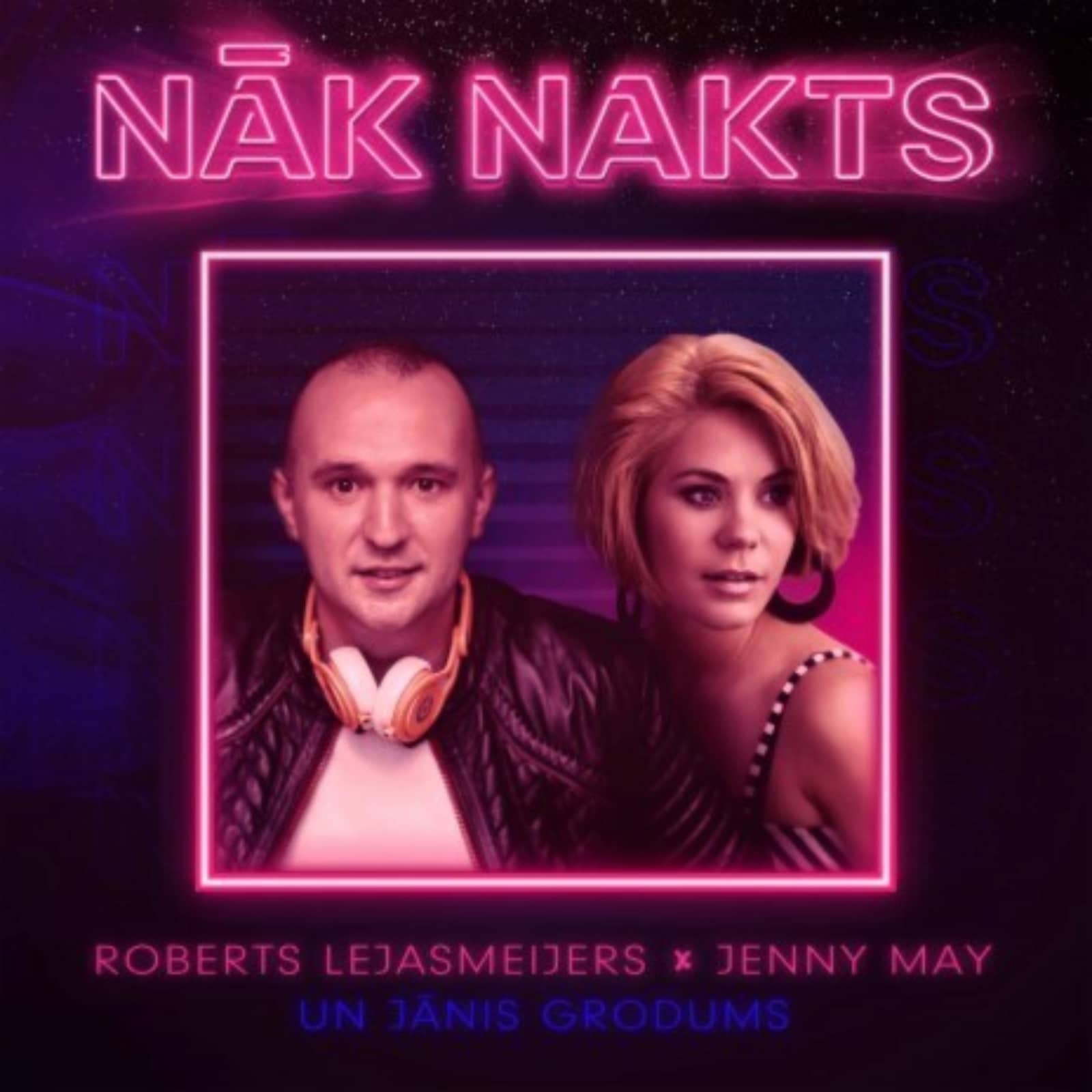 Roberts Lejasmeijers x Jenny May un Janis Grodums — Nāk nakts