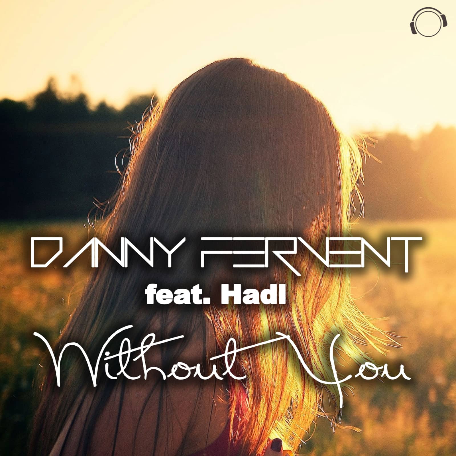 Danny Fervent Feat. Hadl — Without You (Ruesche And Goerbig Remix Edit)
