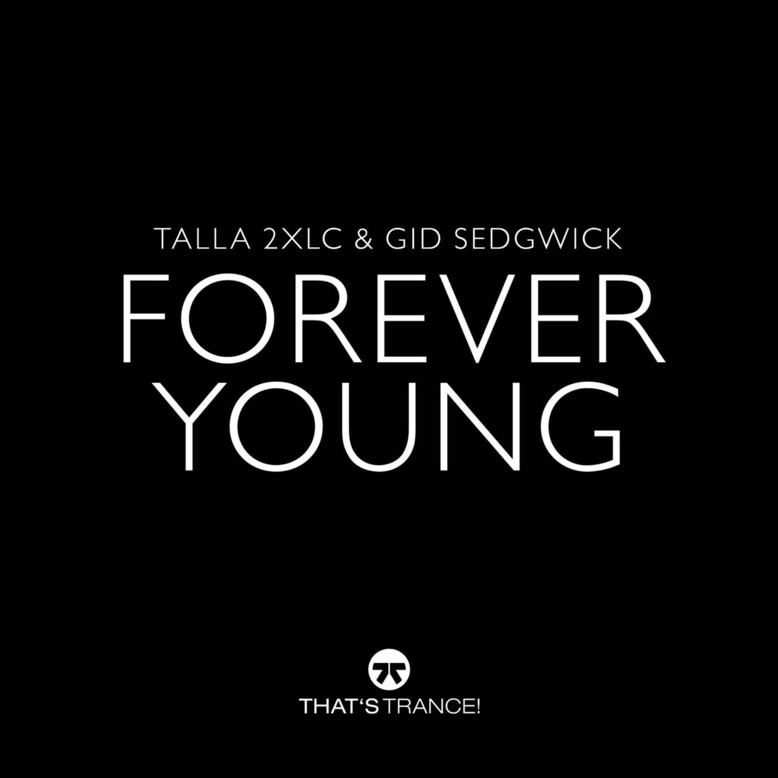 Talla 2XLC & Gid Sedgwick — Forever Young (Extended Mix)