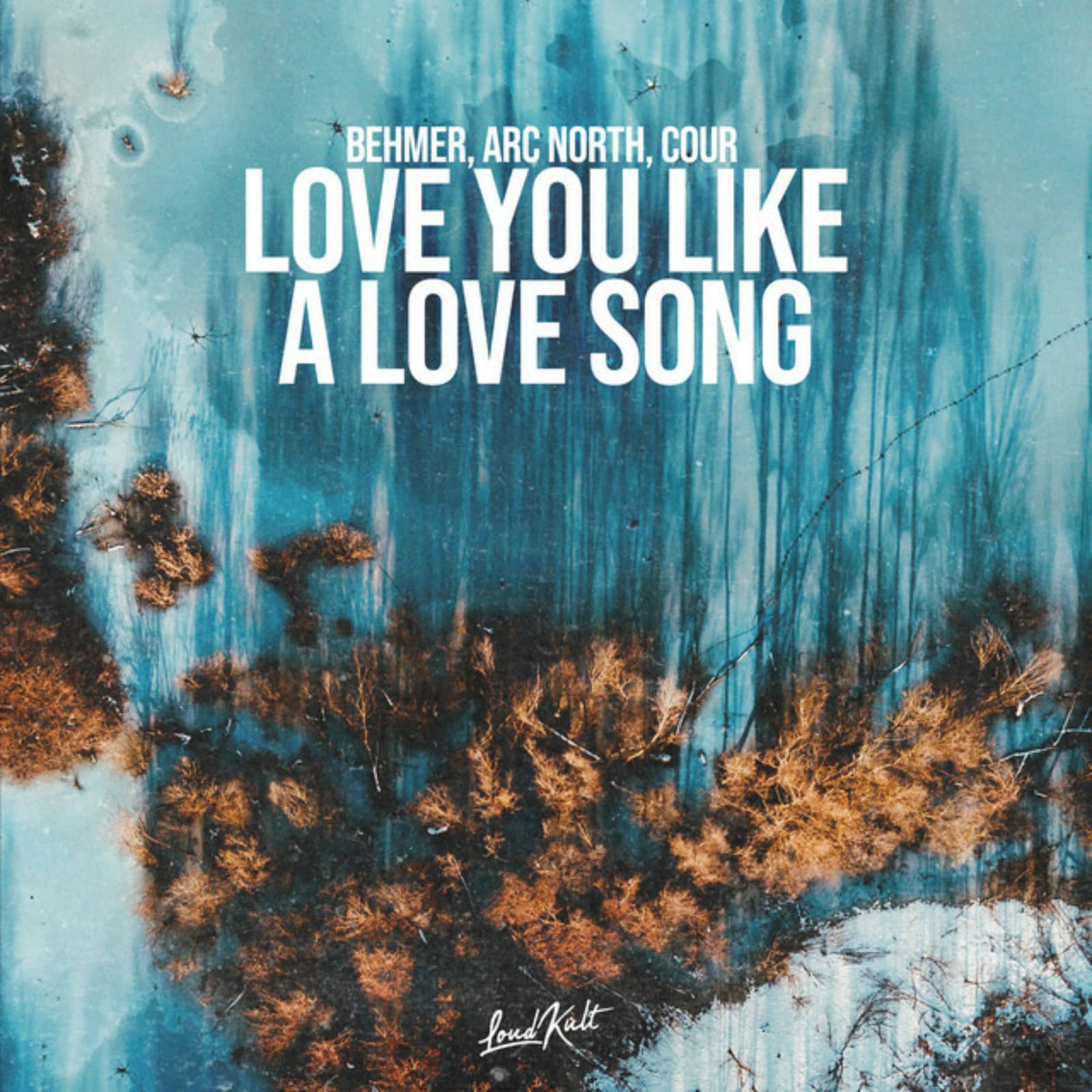 Behmer,Arc North,Cour — Love You Like a Love Song
