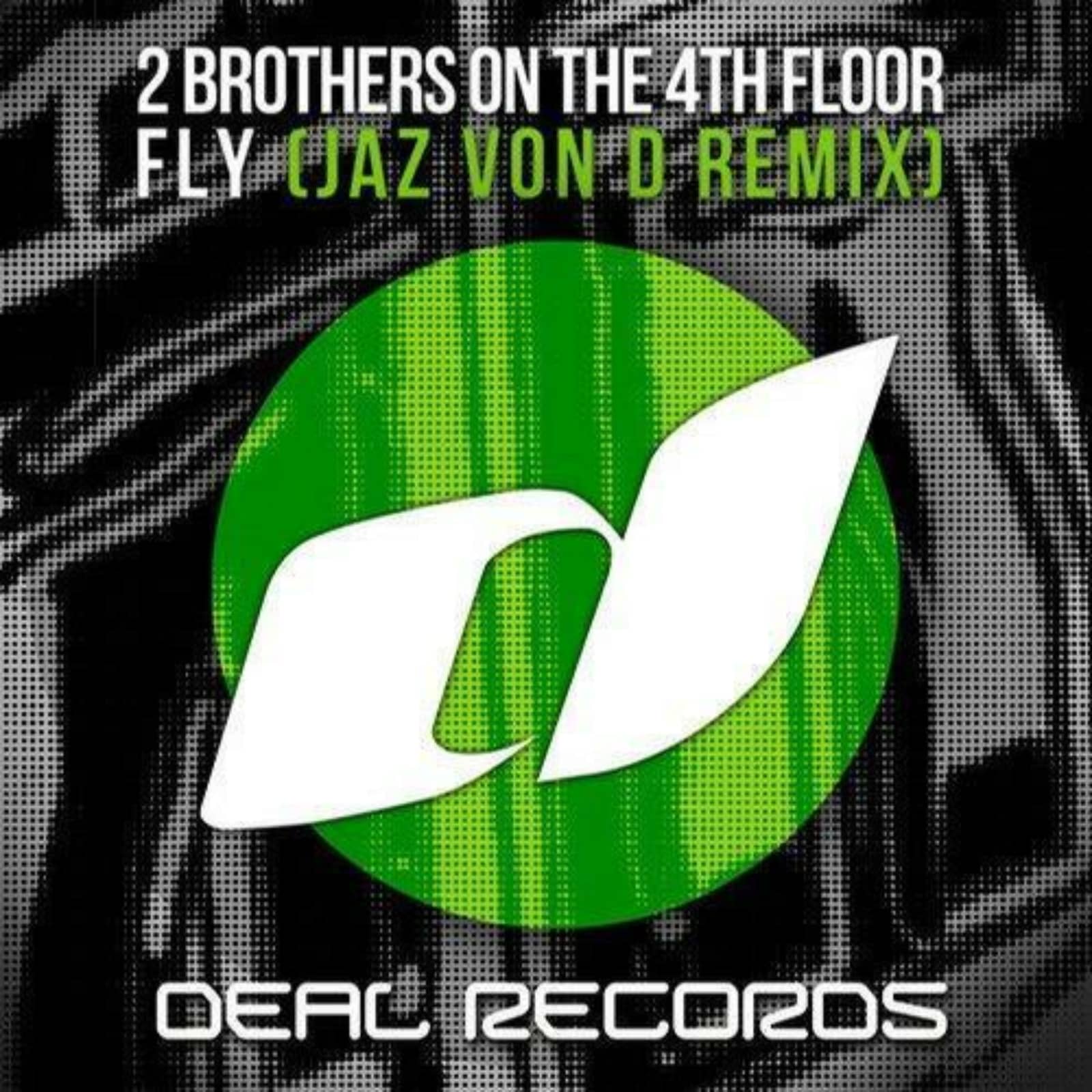 2 Brothers On The 4th Floor — Fly (Jaz von D Remix)