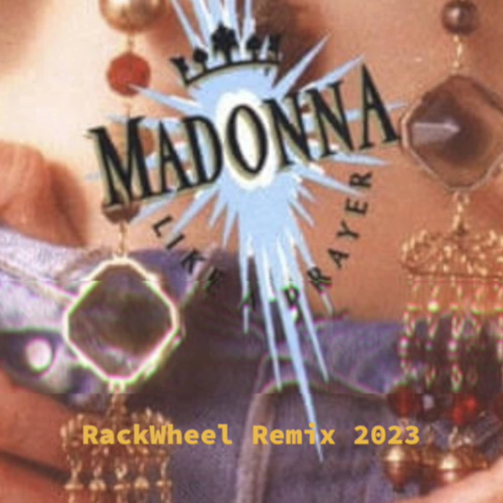 Madonna , Manian — Like a Prayer (Rackwheel Festival Mix)