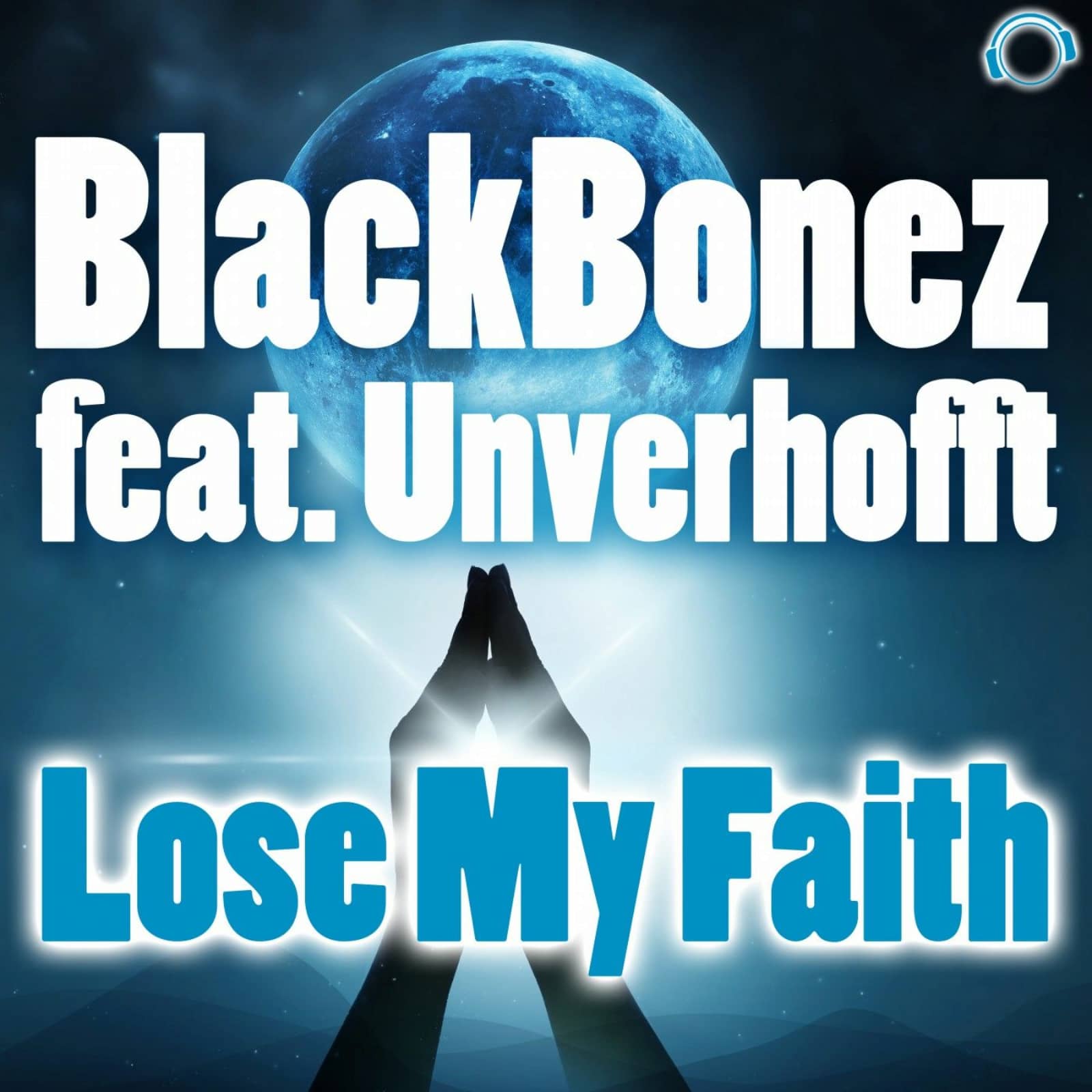 BlackBonez feat. Unverhofft — Lose My Faith (Radio Edit)