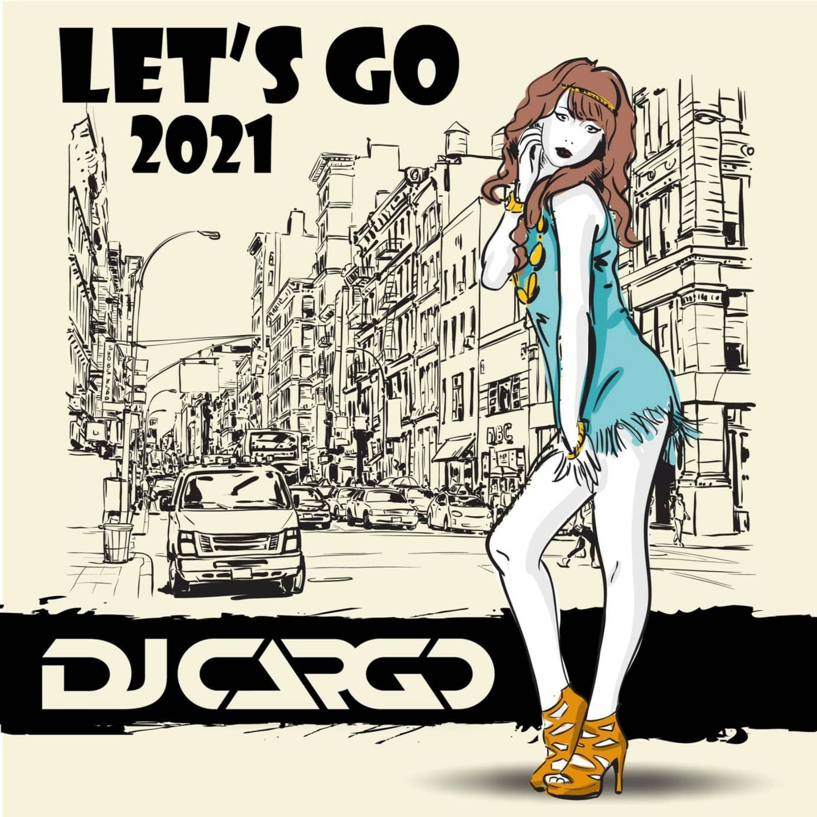 DJ Cargo — Let's Go 2021