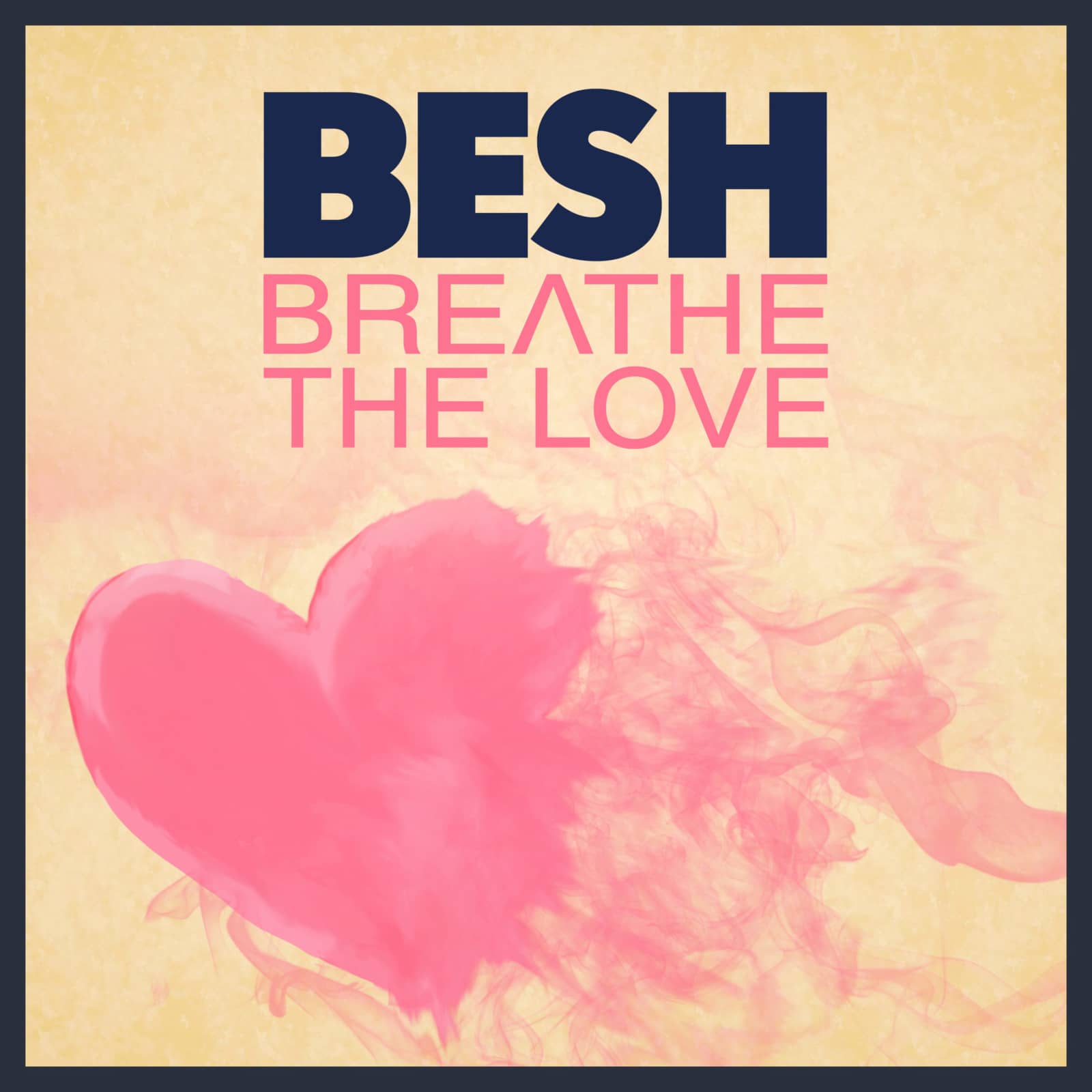 Besh — Breathe The Love