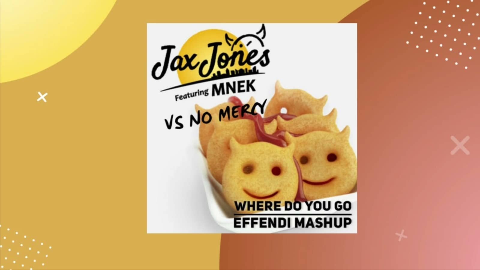 JAX JONES, MNEK vs NO MERCY — Where Do You Go (Effendi mashup)
