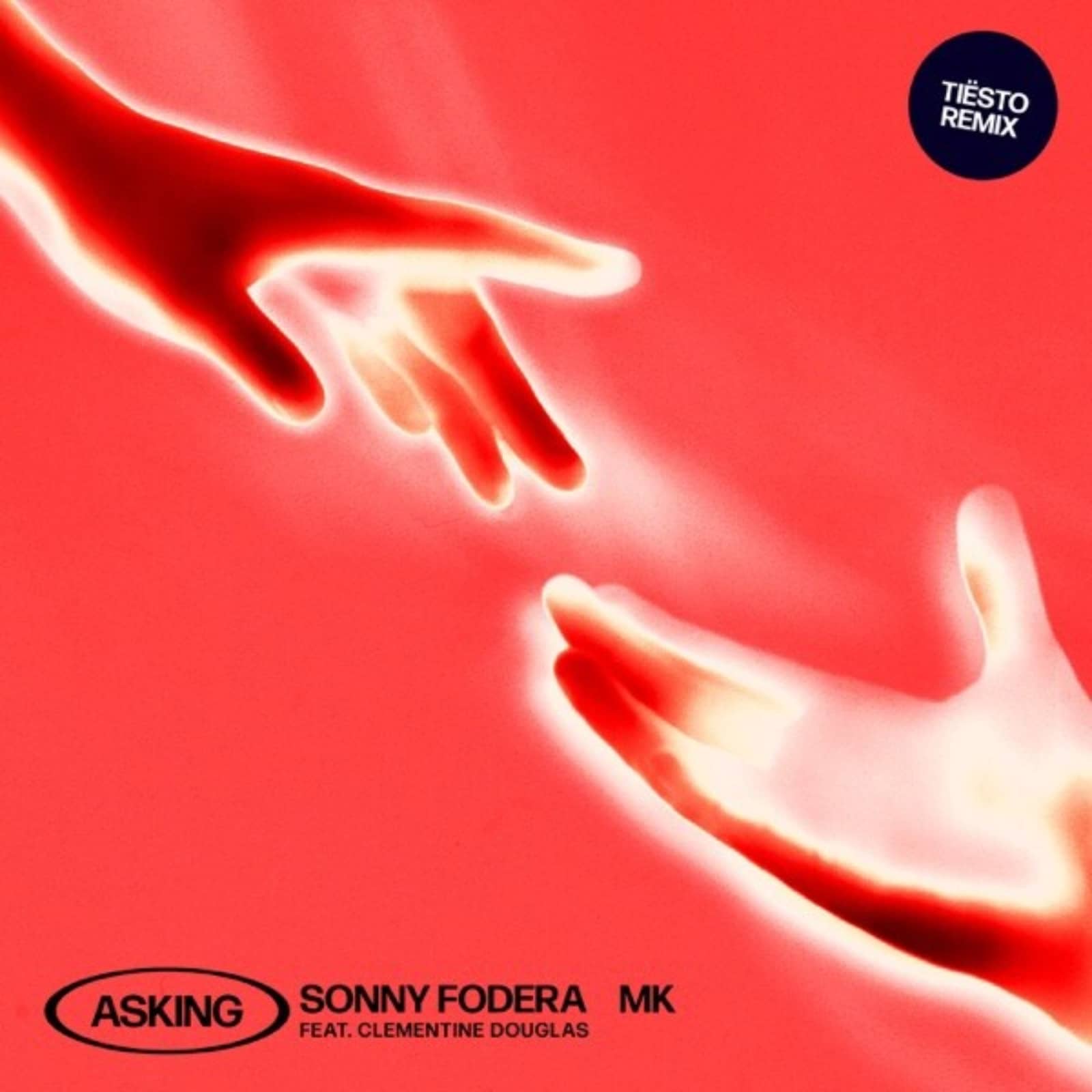Sonny Fodera & MK feat. Clementine Douglas — Asking (Tiësto Extended Remix)