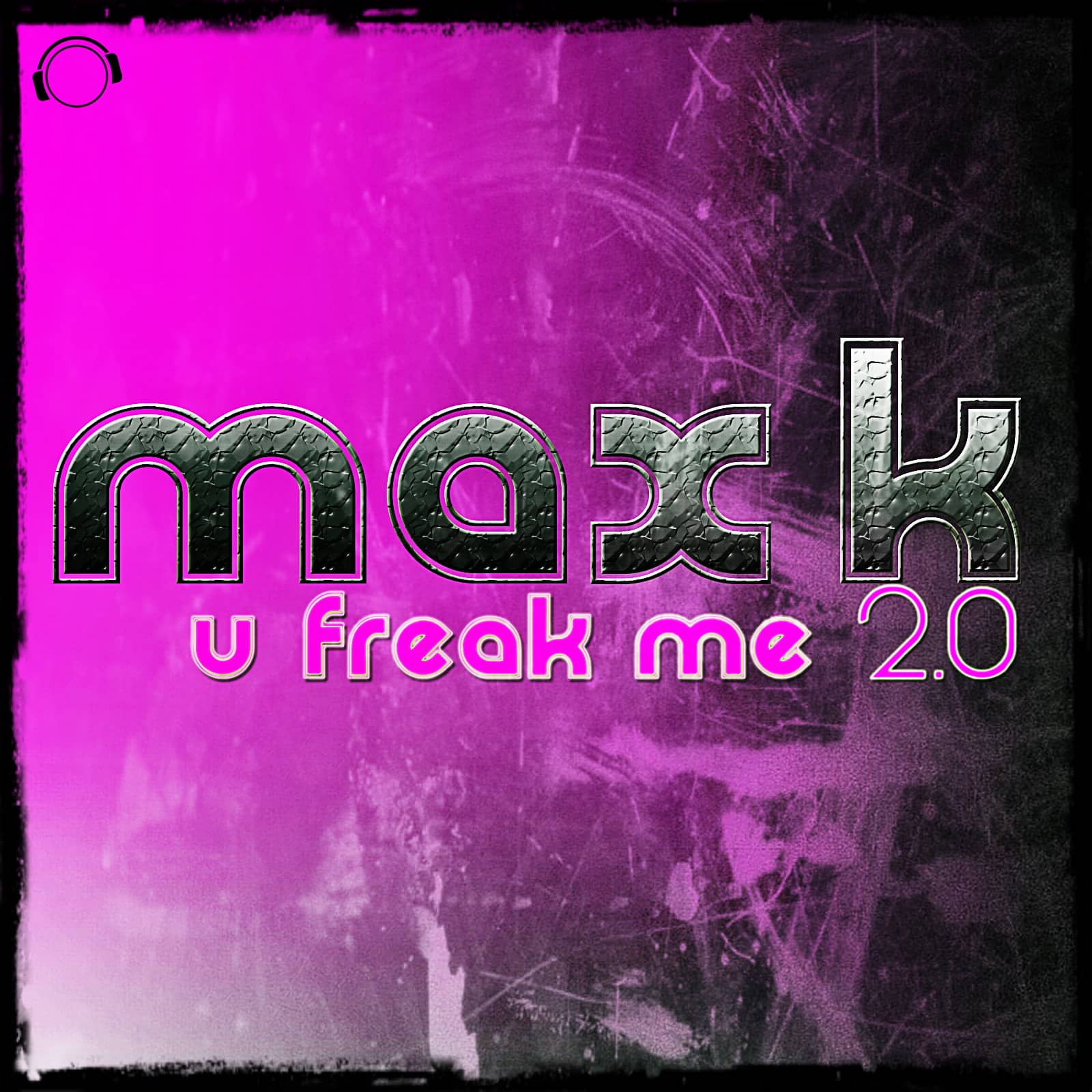 Max K. — U Freak Me 2.0 (Radio Mix)