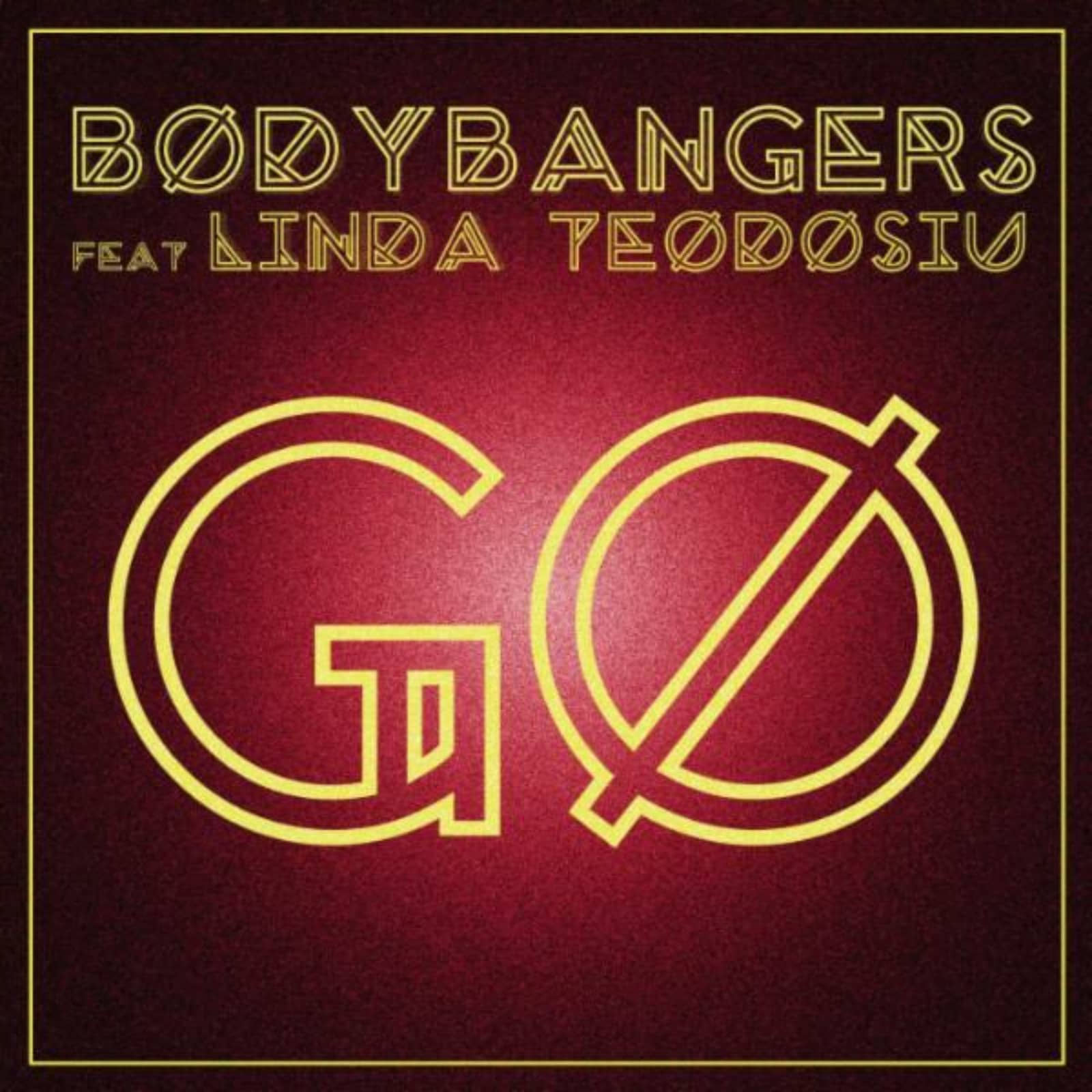 Bodybangers feat. Linda Teodosiu — Go (Bodybangers Back 2 Future Mix)