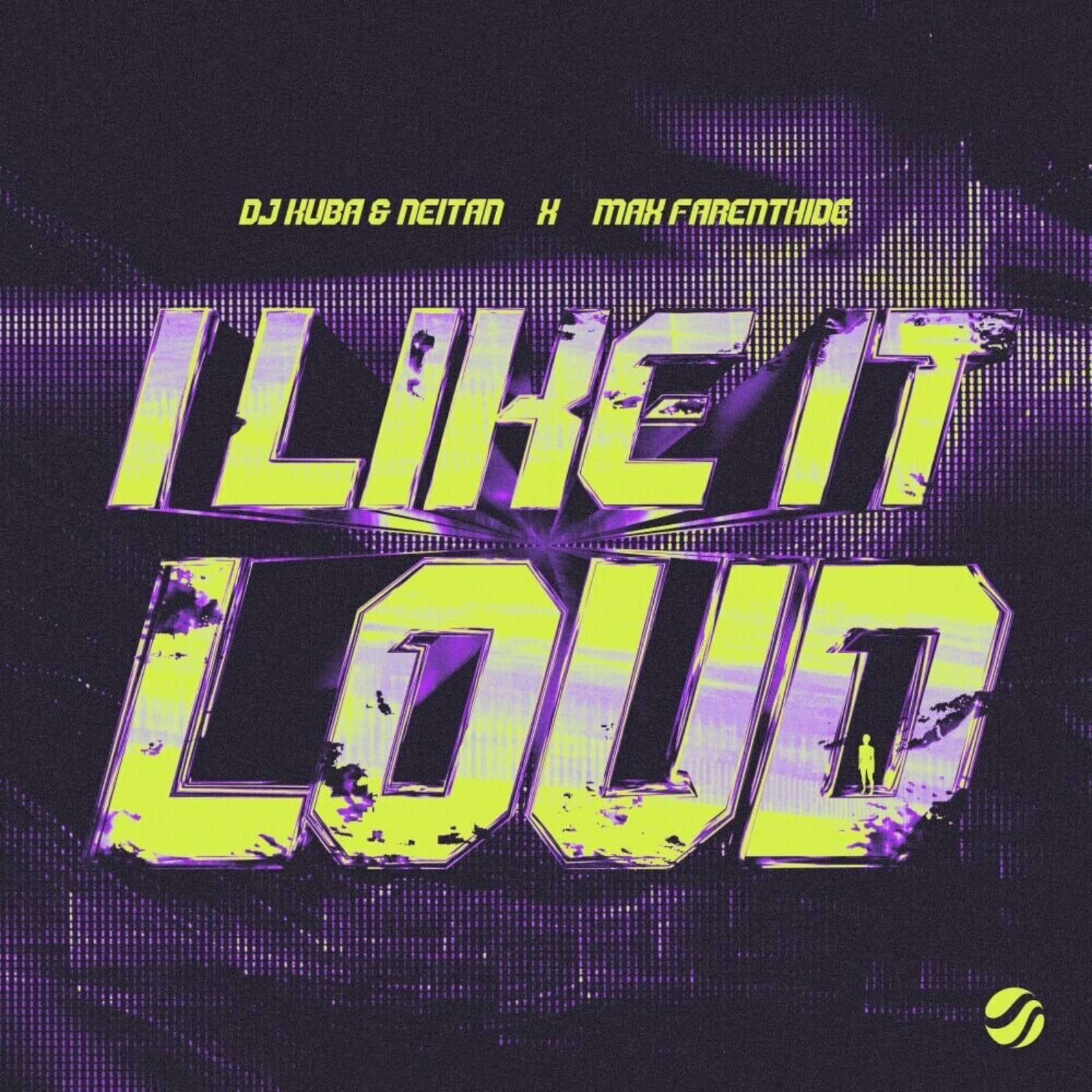 DJ Kuba & Neitan x Max Farenthide — I Like It Loud (Extended Mix)