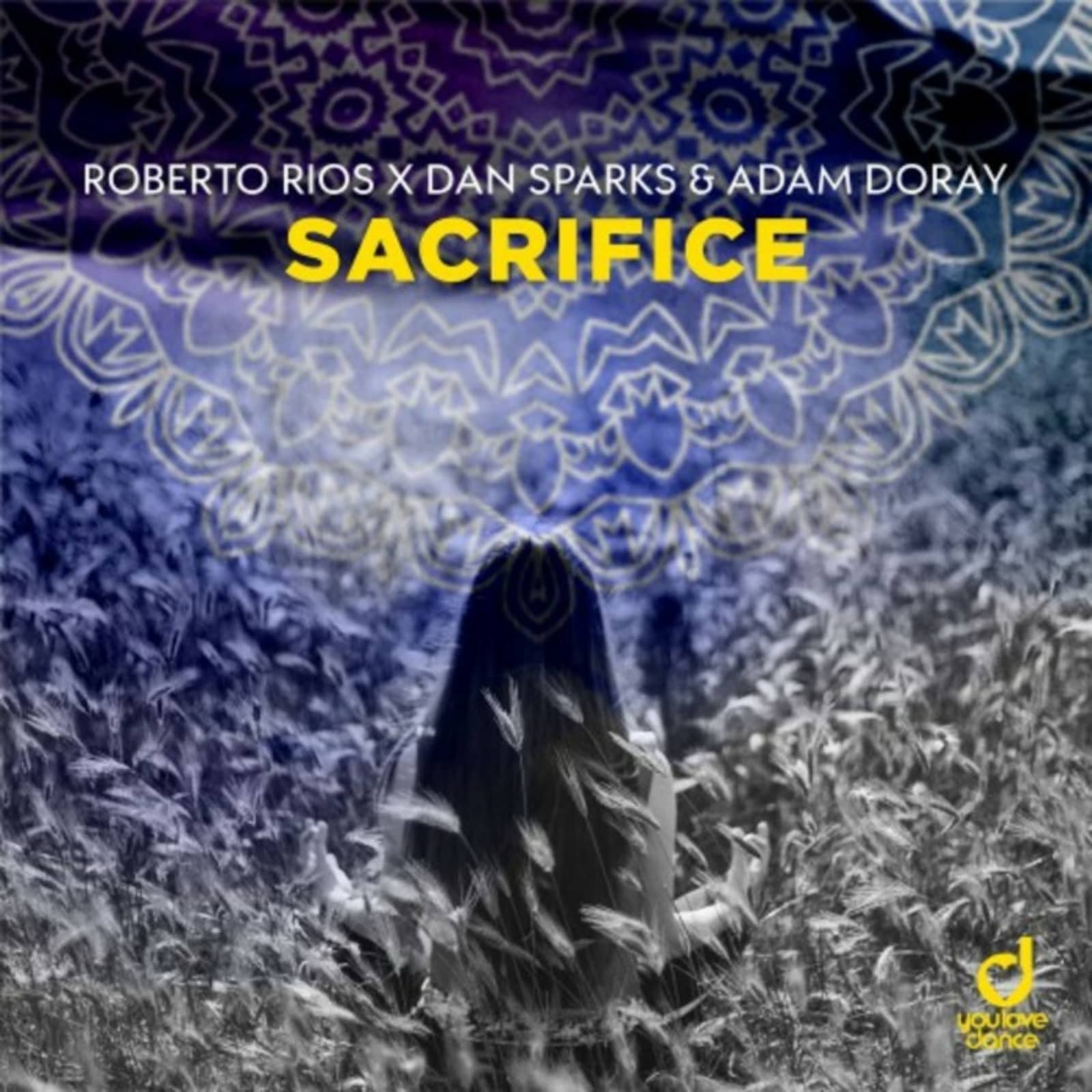 Roberto Rios X Dan Sparks & Adam Doray — Sacrifice