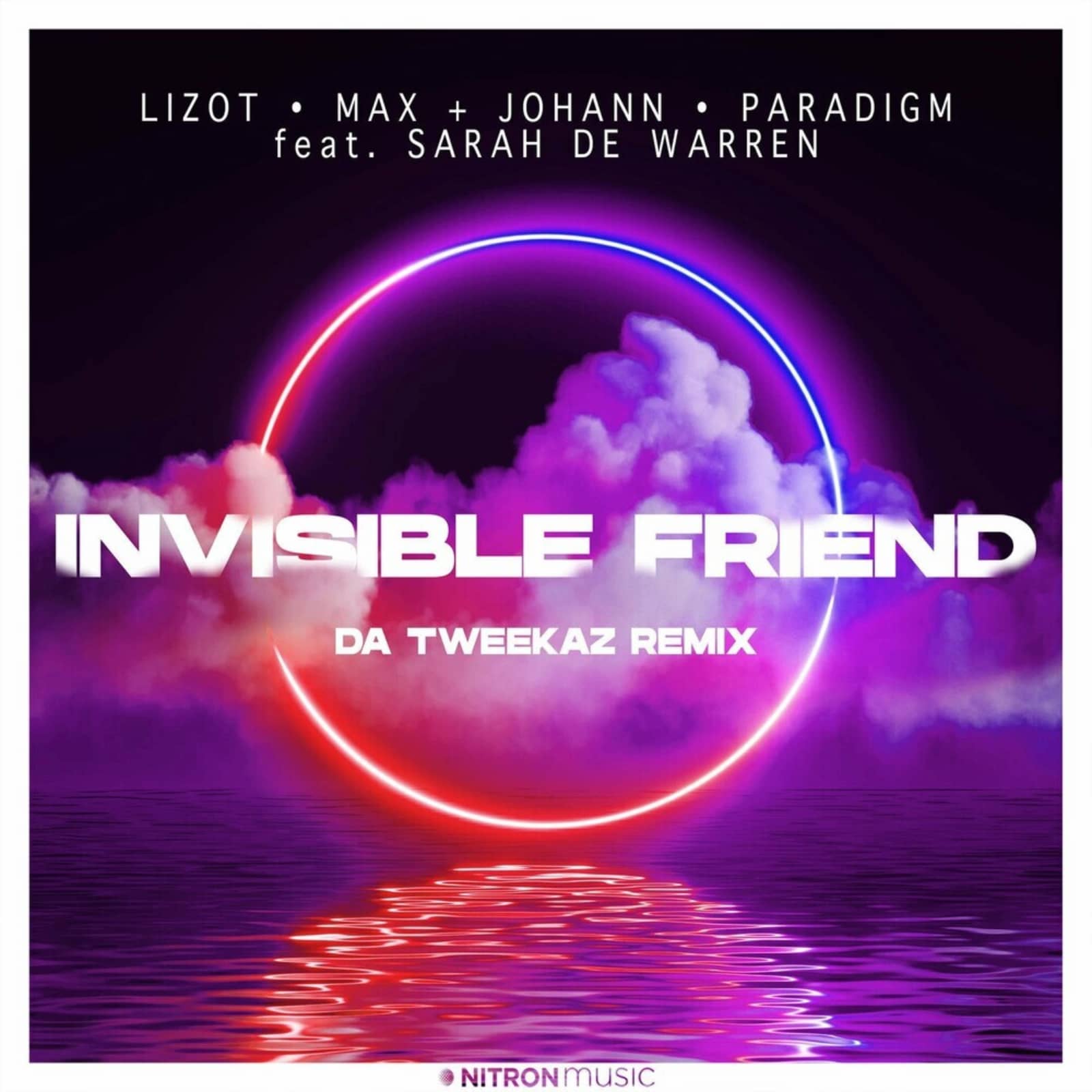 Lizot & Max + Johann & Paradigm feat. Sarah De Warren — Invisible Friend (Da Tweekaz Remix)