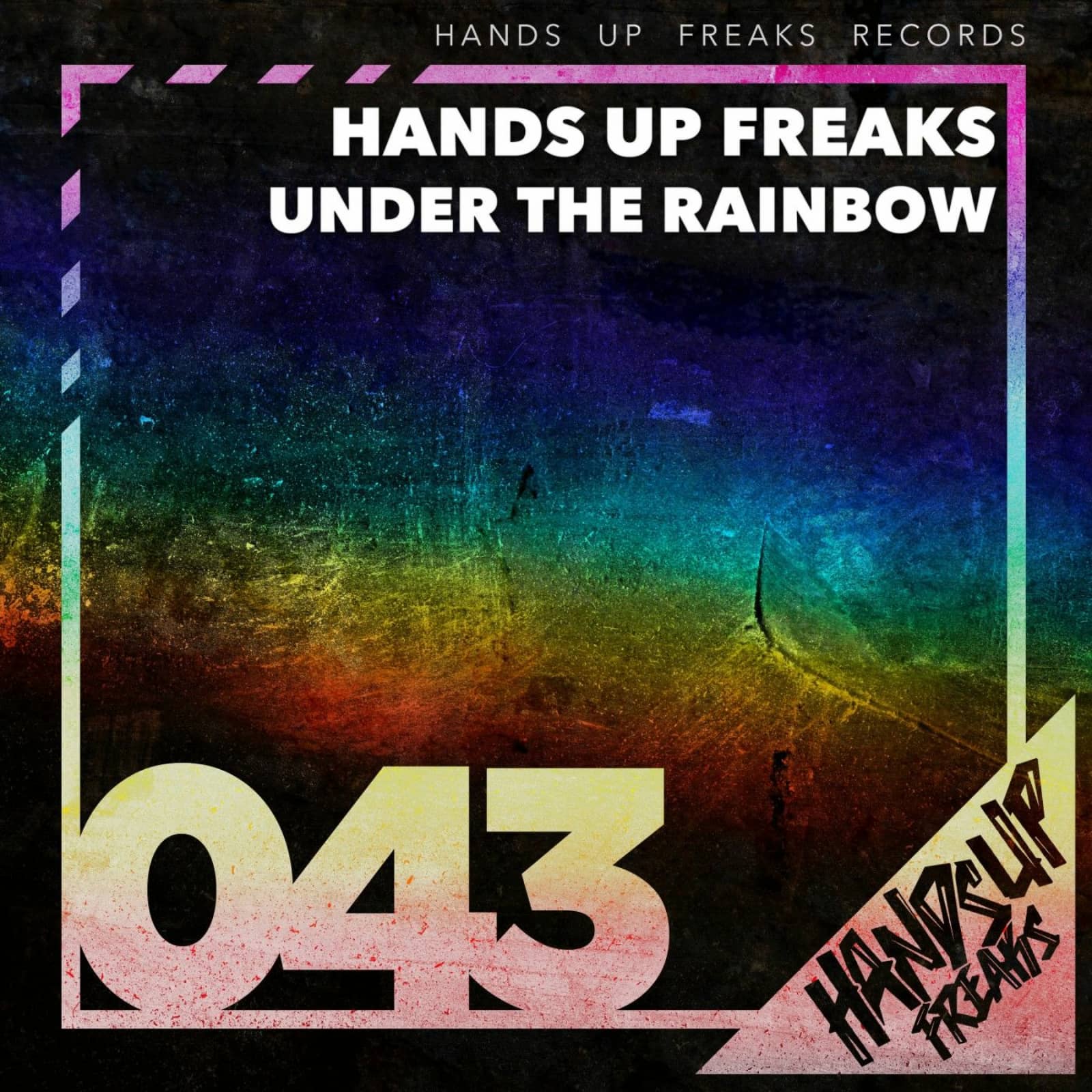 Hands Up Freaks — Under The Rainbow (Original Mix)