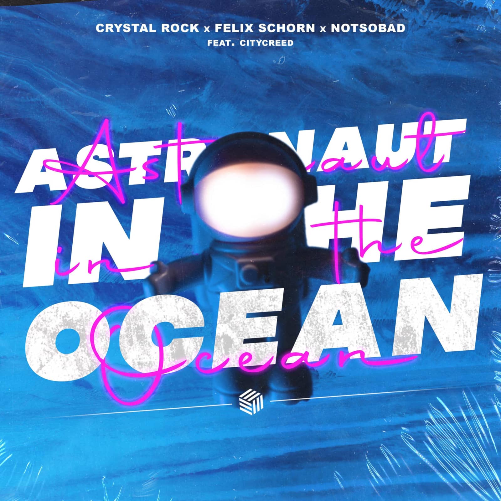 Crystal Rock, Felix Schorn & NOTSOBAD — Astronaut In the Ocean (feat. Citycreed)