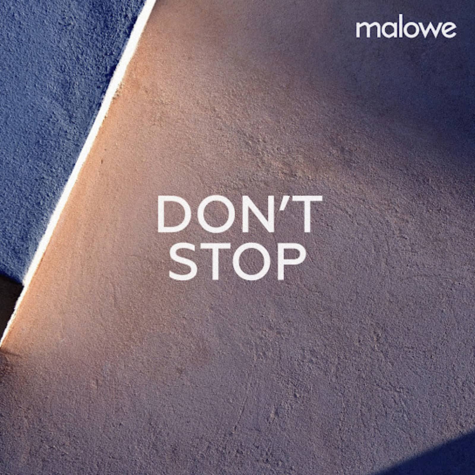 Malowe — Dont Stop