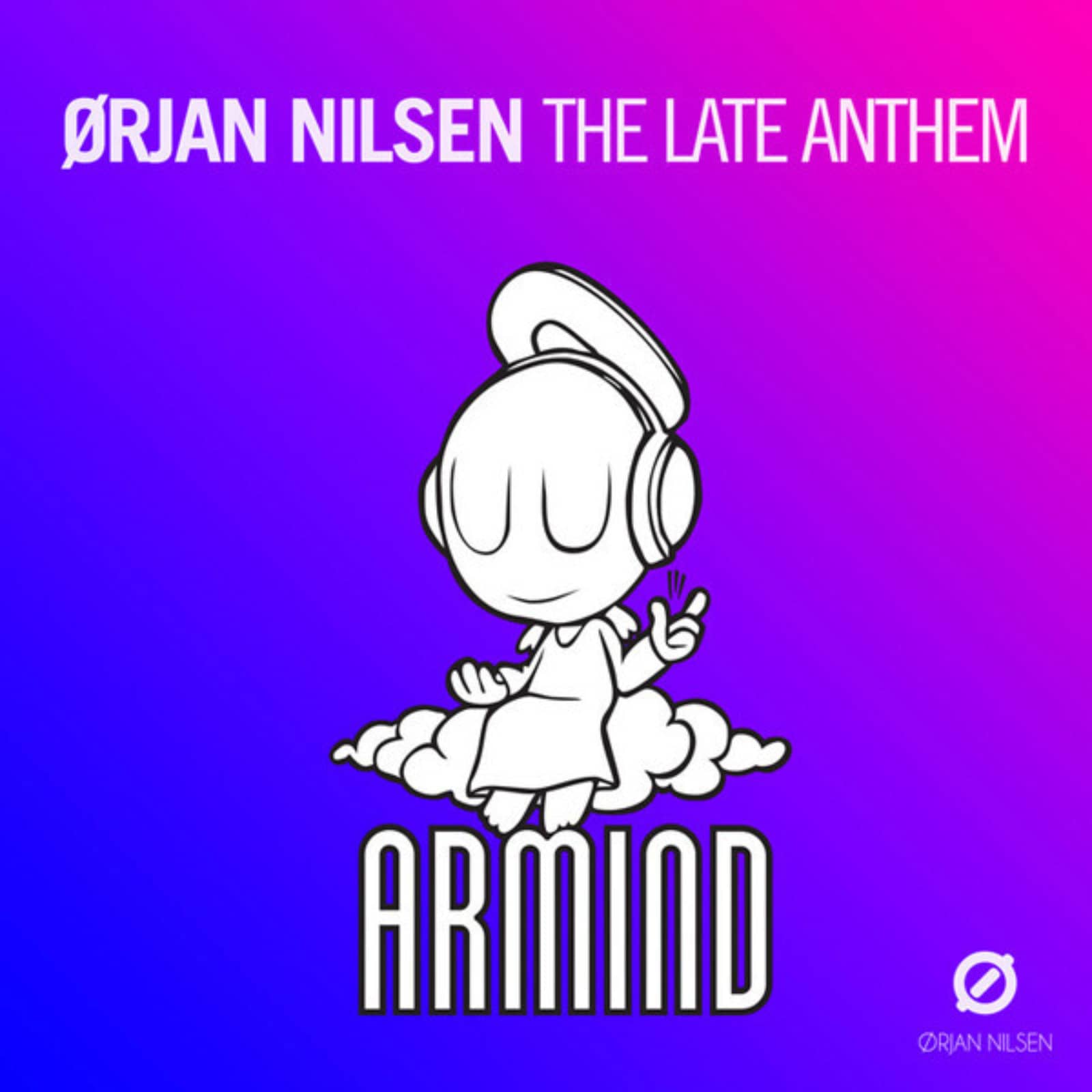 Ørjan Nilsen — The Late Anthem (Way Too Late Mix)