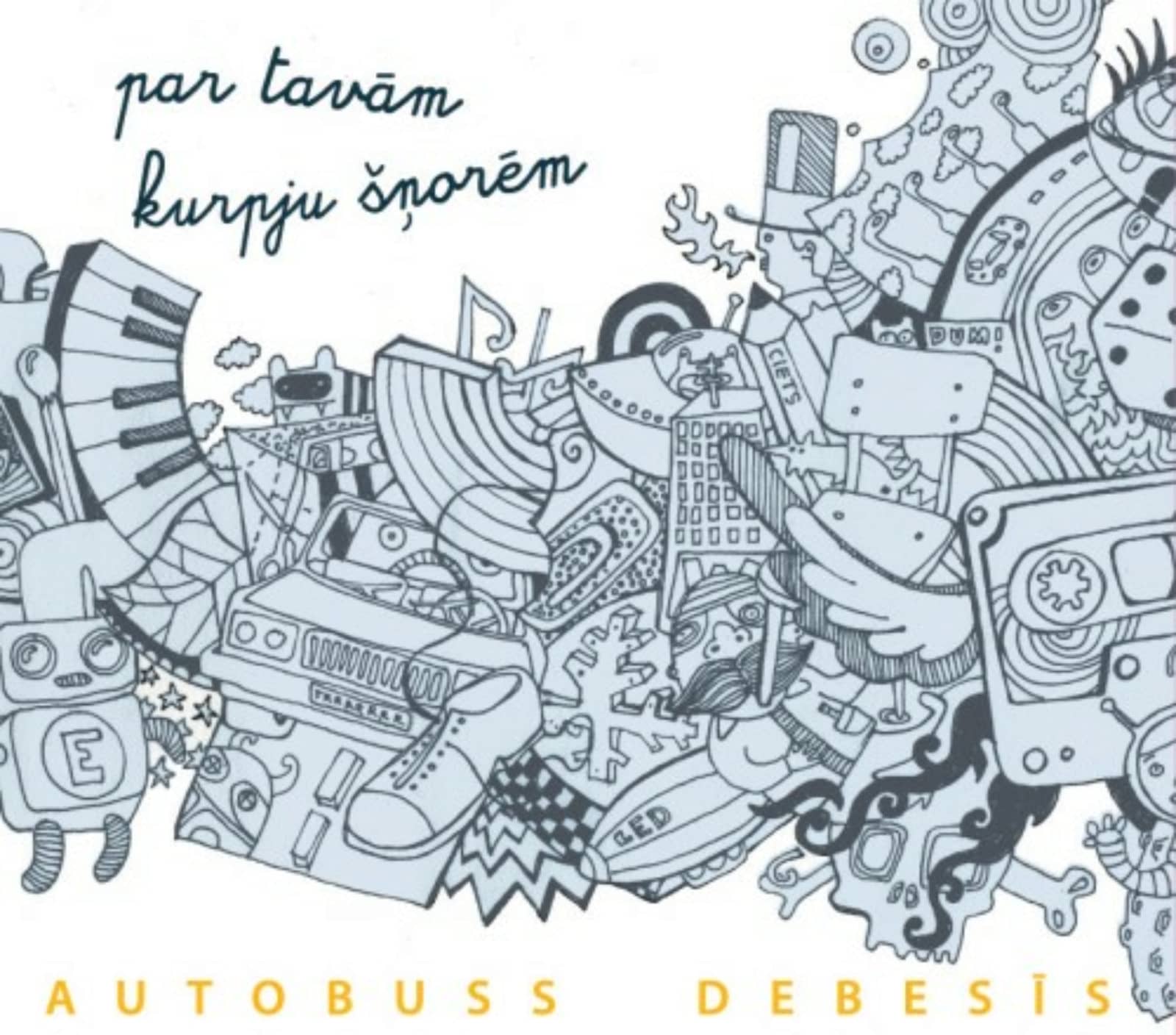 Autobuss debesīs — Mēs derējām tikai debesīm