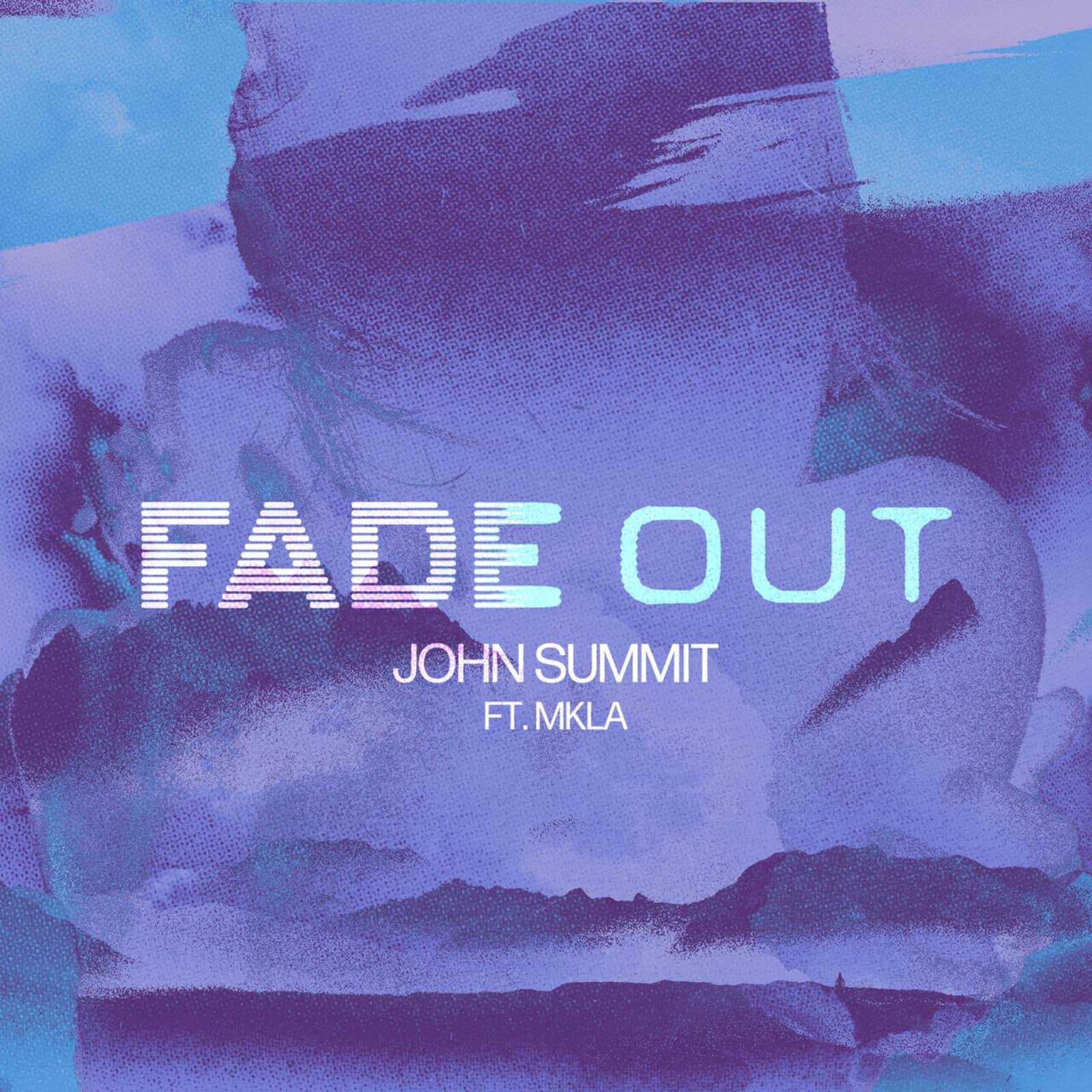 John Summit Ft. MKLA — Fade Out