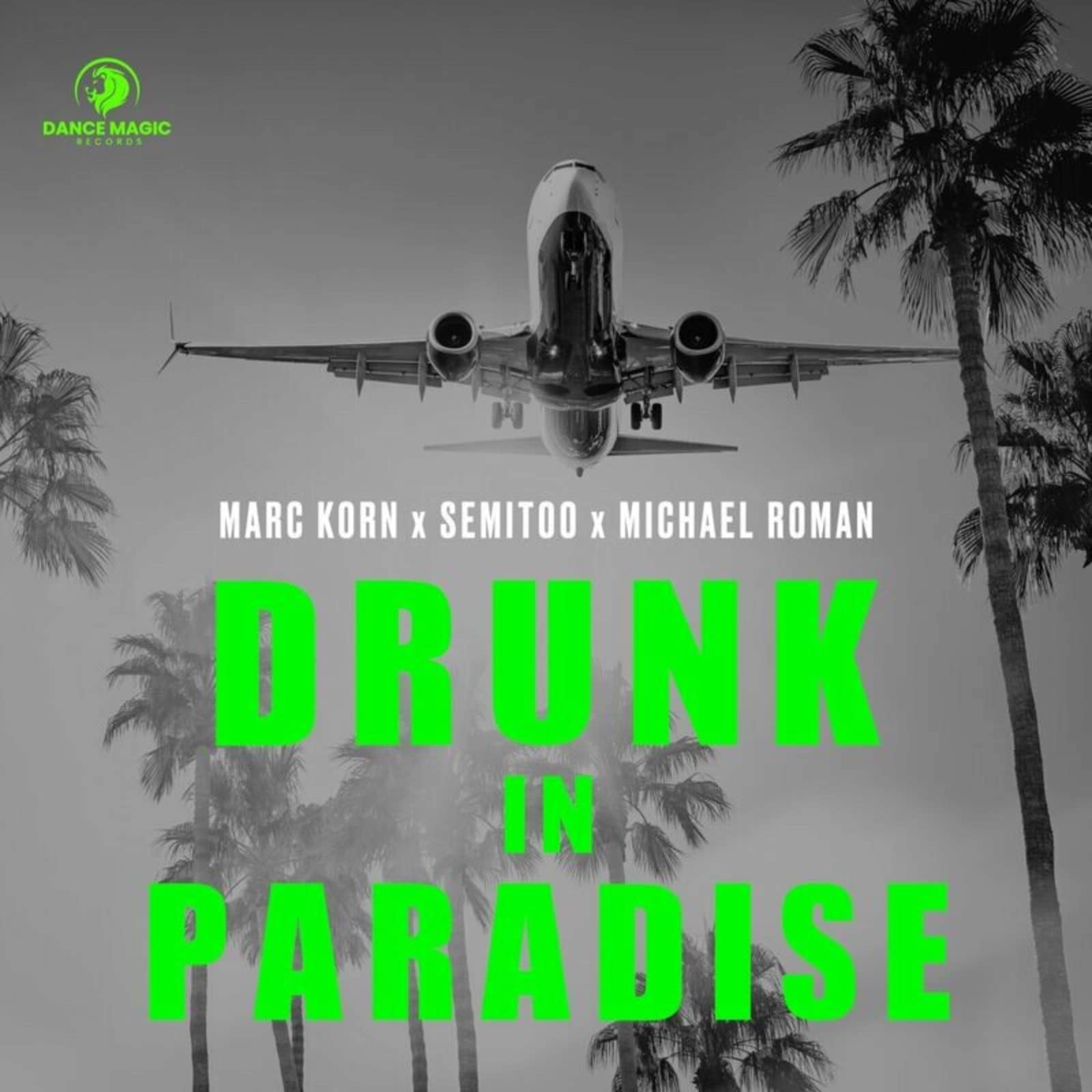 Marc Korn x Semitoo x Michael Roman — Drunk in Paradise