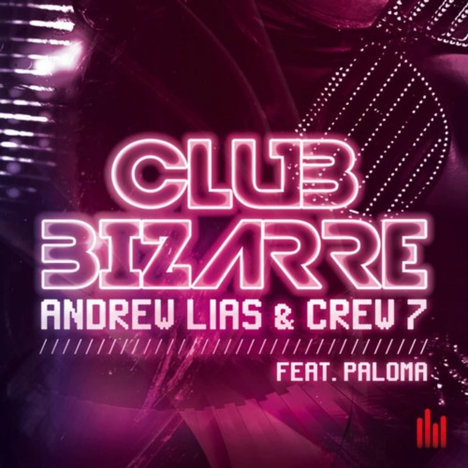 Andrew Lias and Crew 7 feat. Paloma — Club Bizarre (Radio Mix)
