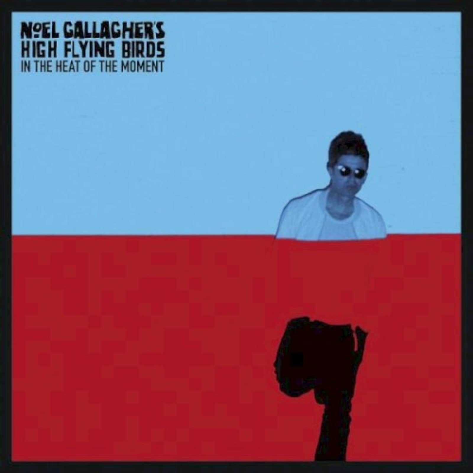 Noel Gallagher's High Flying Birds — In the Heat of the Moment