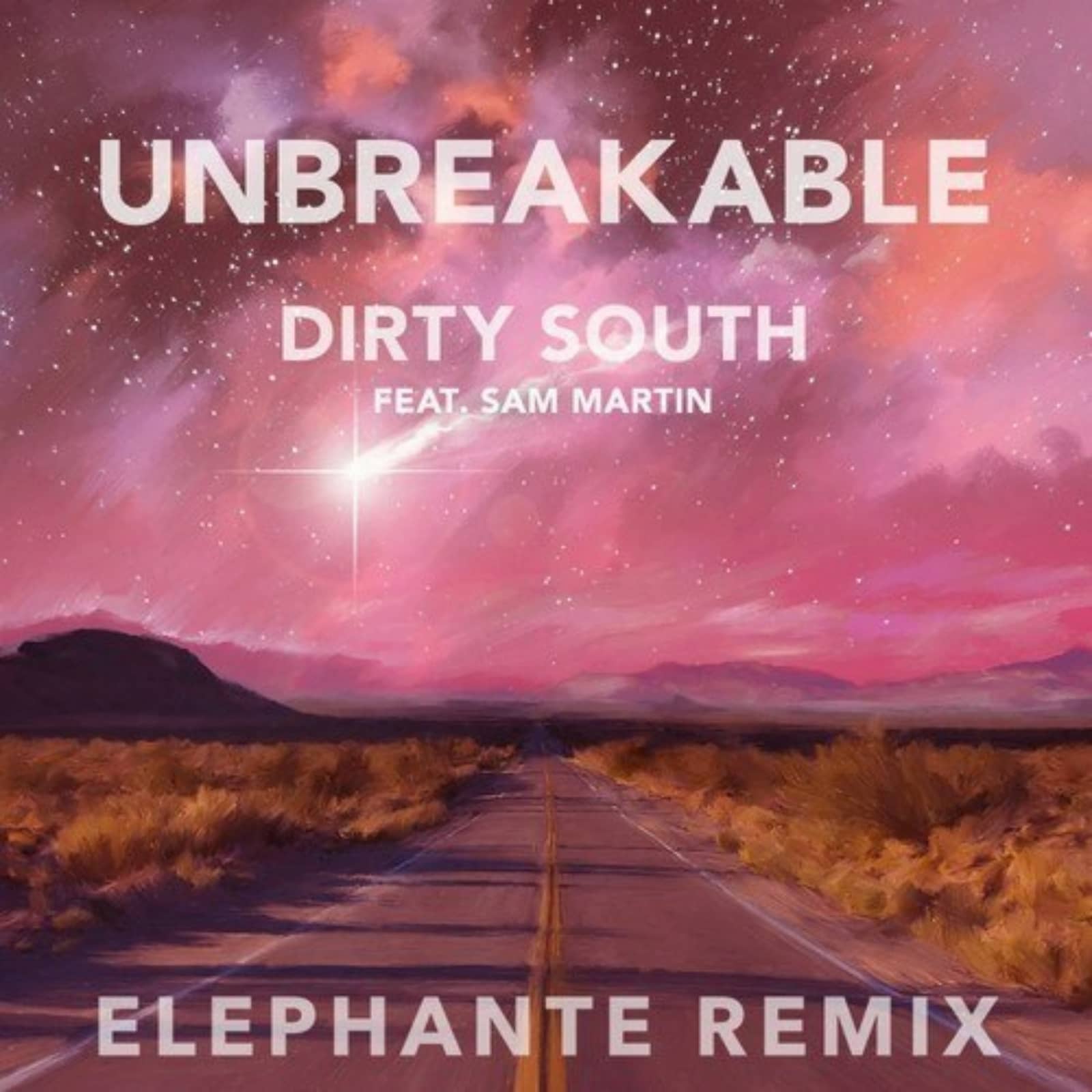 Dirty South Feat. Sam Martin — Unbreakable (Elephante Remix)