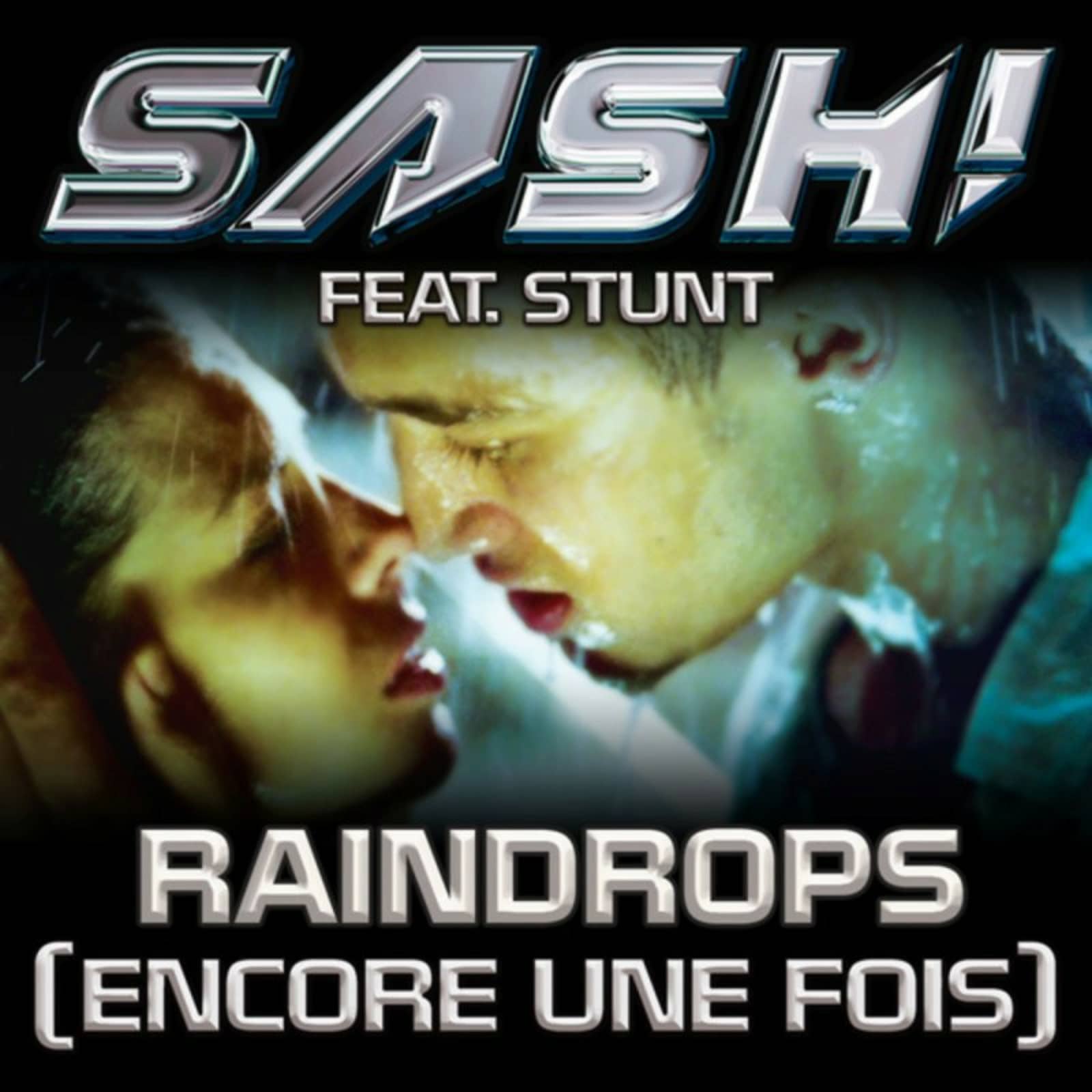 Sash! Feat. Stunt — Raindrops - Encore Une Fois Part II (Kindervater Radio Edit)