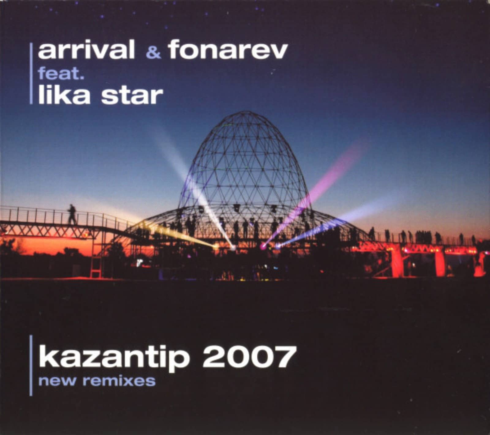 Arrival & Fonarev feat. Lika Star — Kazantip (Original)