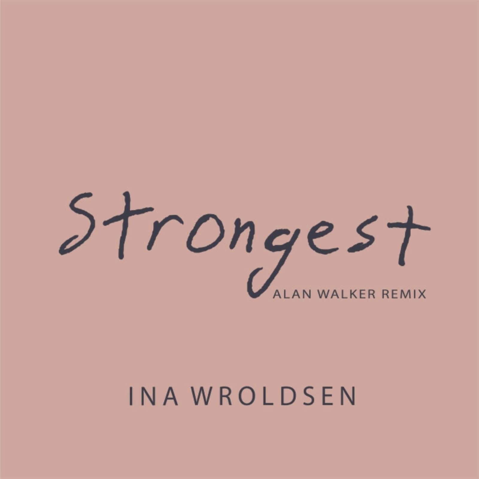 Ina Wroldsen — Strongest (Alan Walker Remix)
