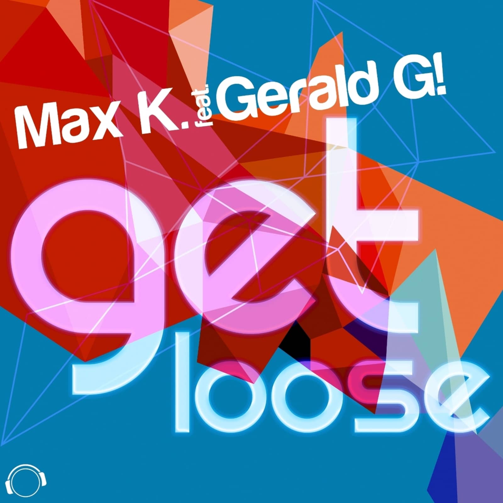 Max K. feat. Gerald G! — Get Loose