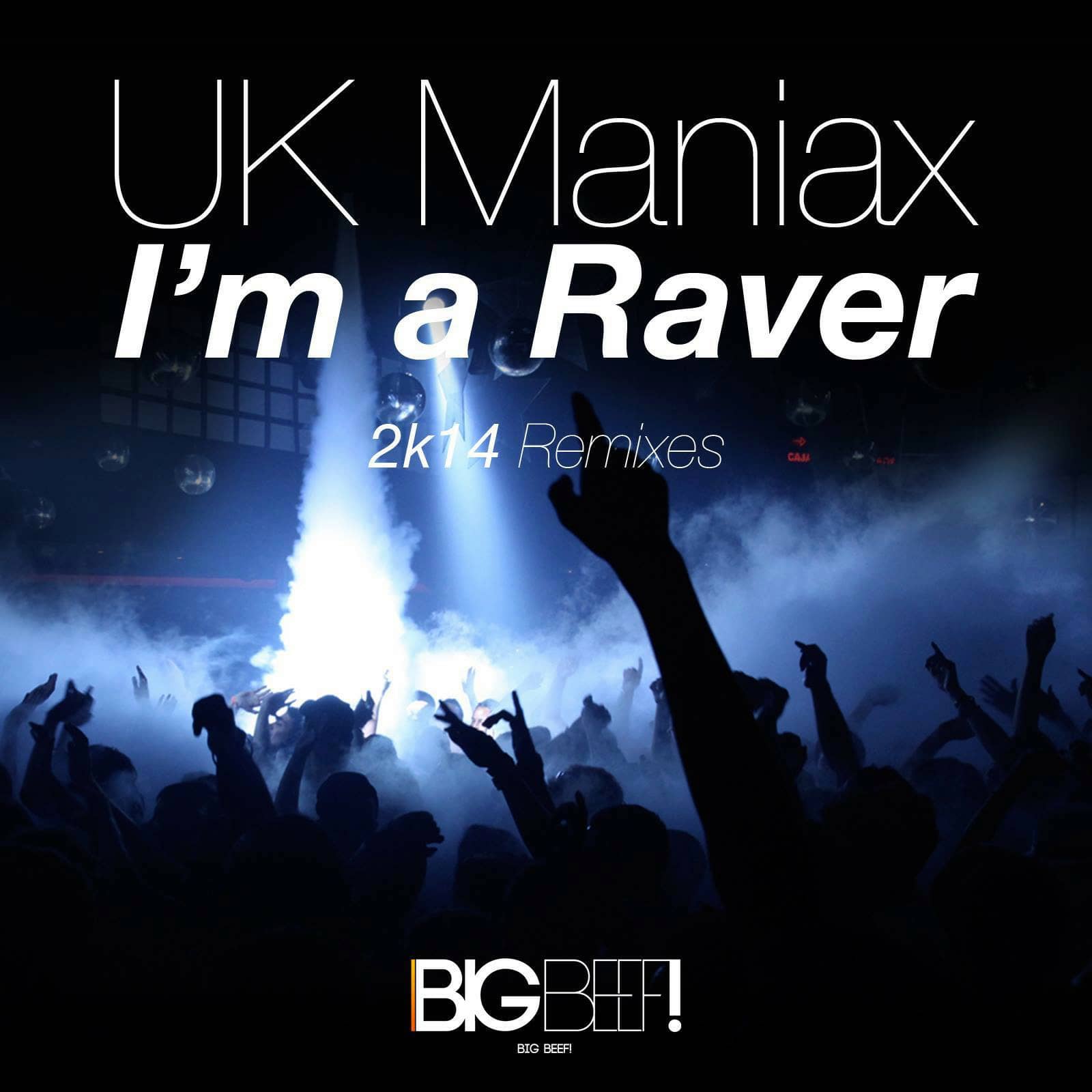 UK Maniax — Im A Raver (Commercial Club Crew 2K14 Rework)