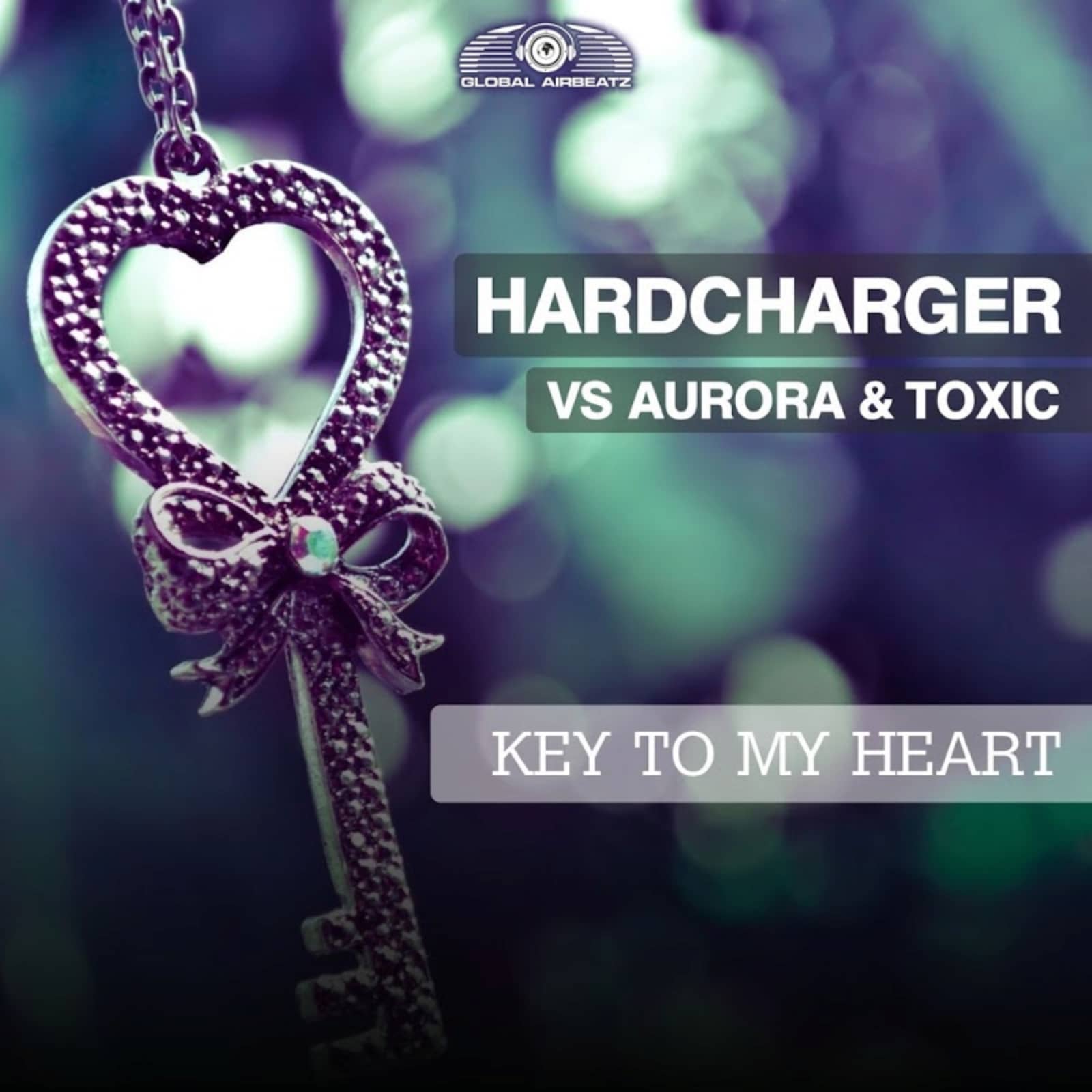 Hardcharger vs Aurora & Toxic — Key to My Heart (Extended Mix)