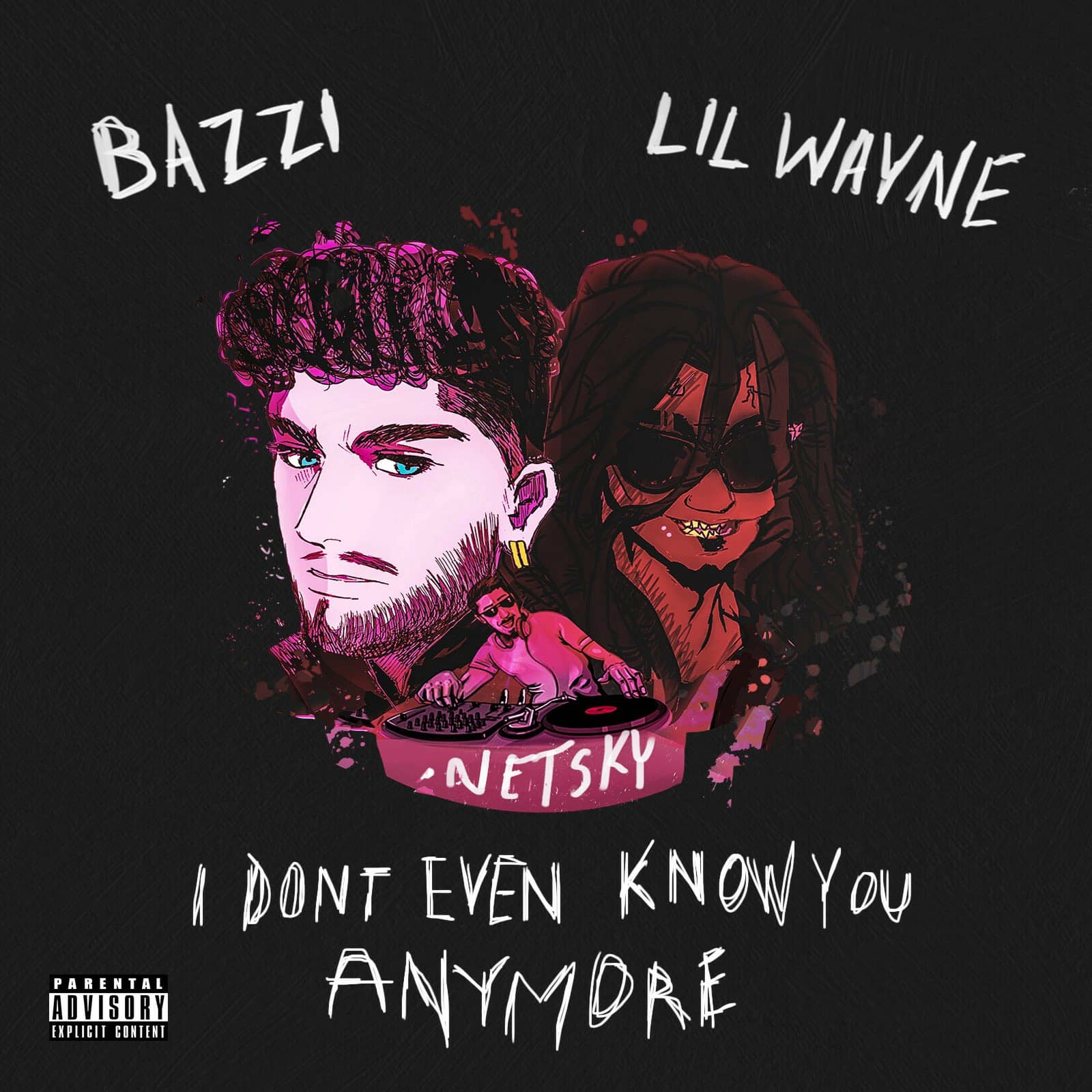 Netsky Feat. Bazzi & Lil Wayne — I Don't Even Know You Anymore
