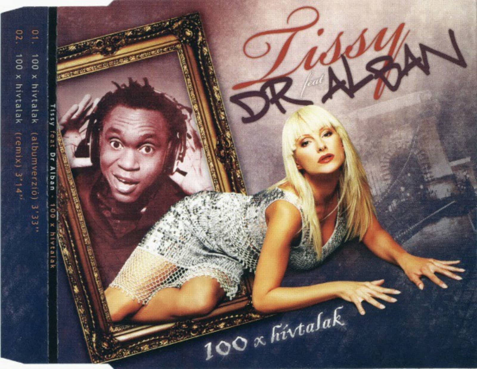 Tissy Feat. Dr Alban — 100 X Hívtalak (Remix)