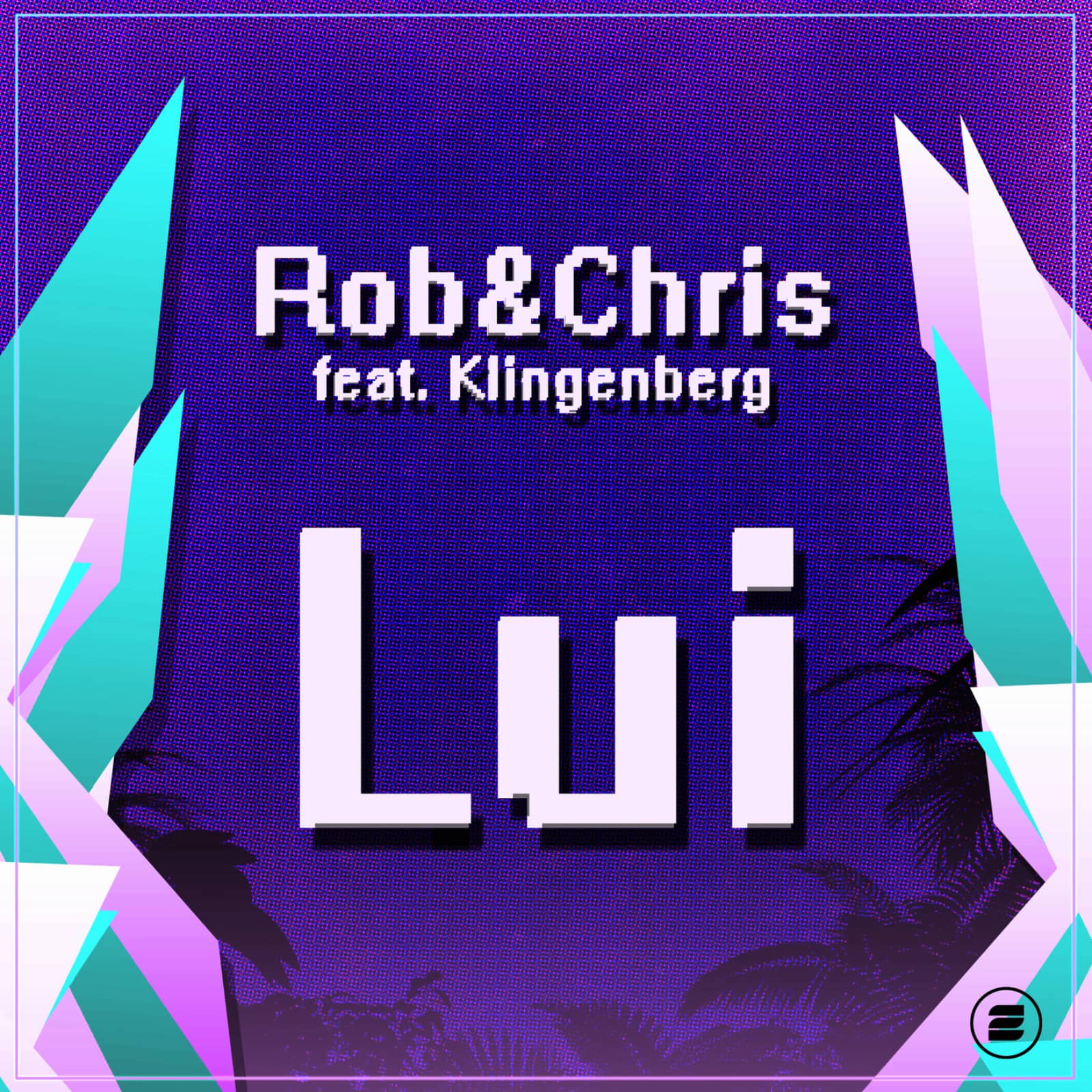 Rob & Chris Feat. Klingenberg — Lui