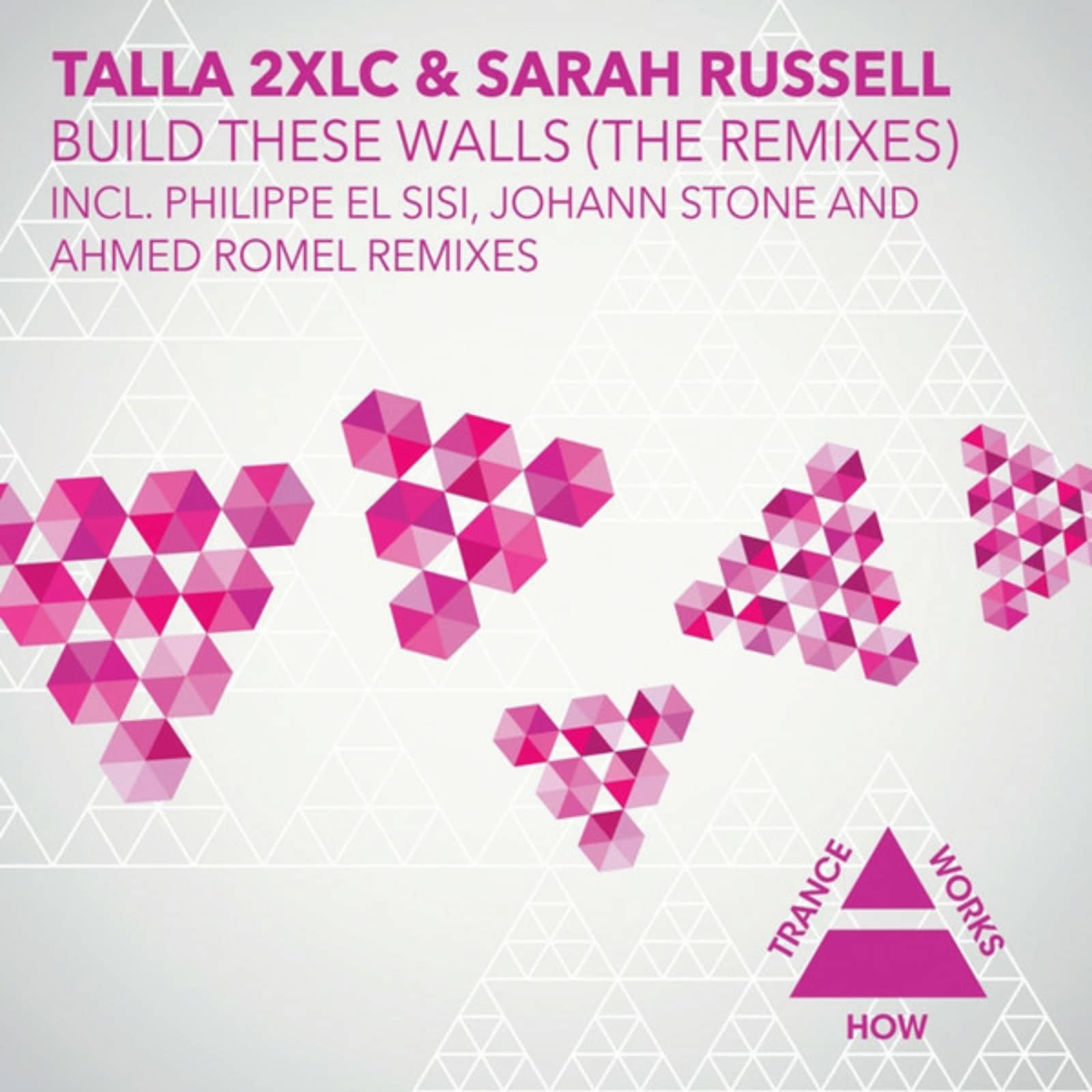 Talla 2XLC& Sarah Russell — Build These Walls (Ahmed Romel Dub)