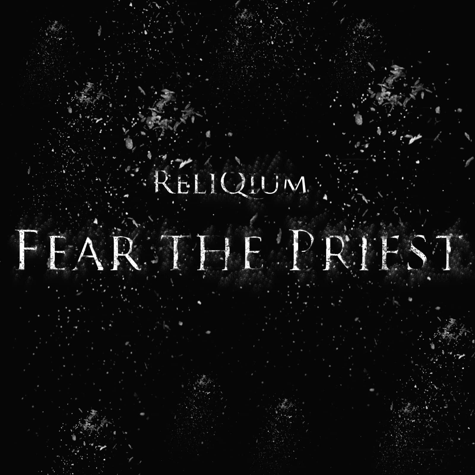 Reliqium — Fear The Priest