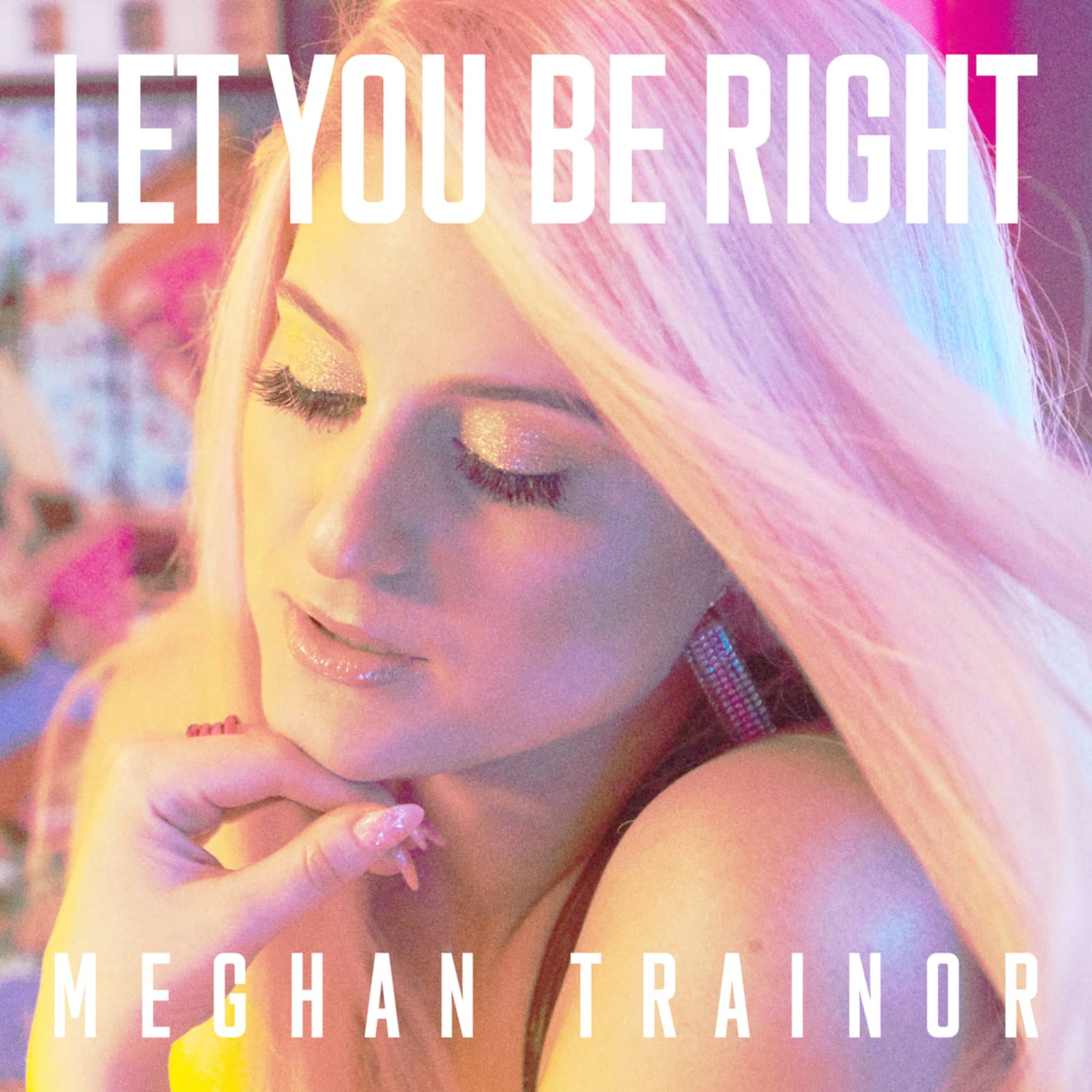 Meghan Trainor — Let You Be Right