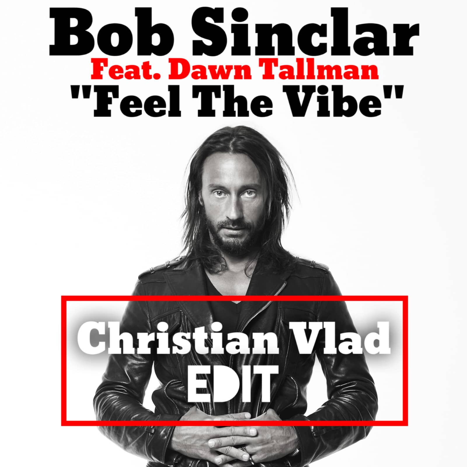 Bob Sinclar — Feel the vibe (Christian Vlad Edit)