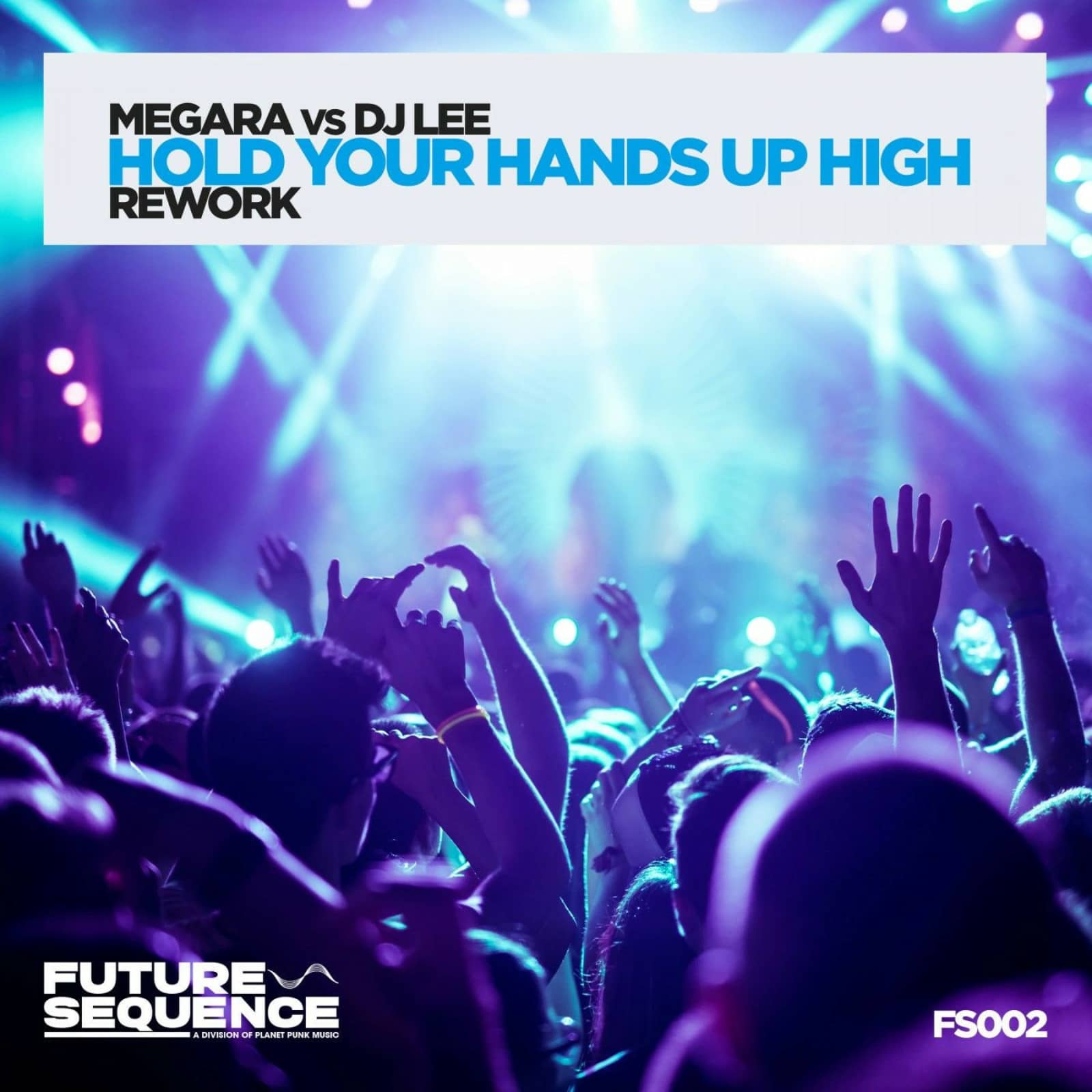 Megara vs DJ Lee — Hold Your Hands Up High (Extended Rework)