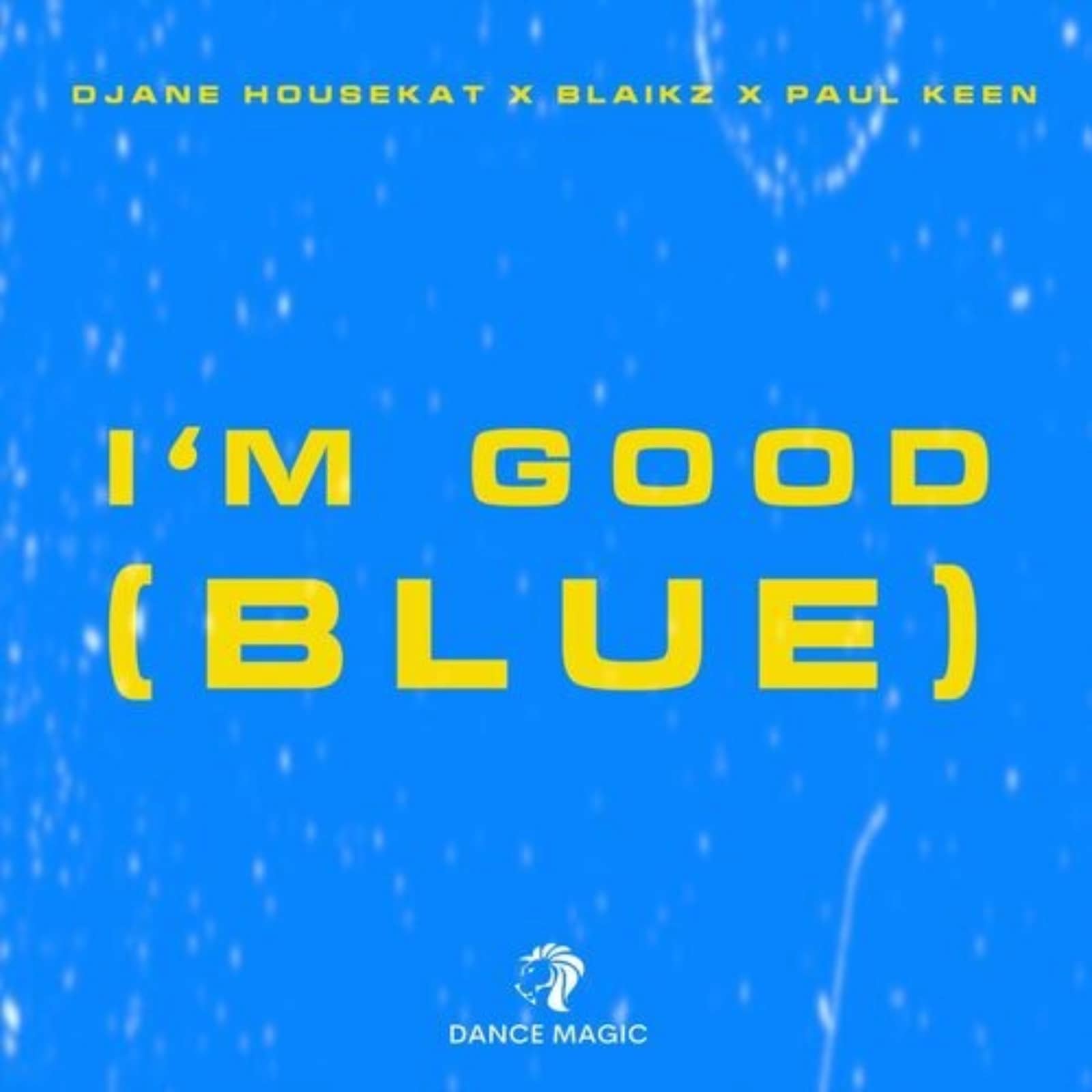 DJane HouseKat x Blaikz x Paul Keen — I'm Good (Blue) (Extended Mix)