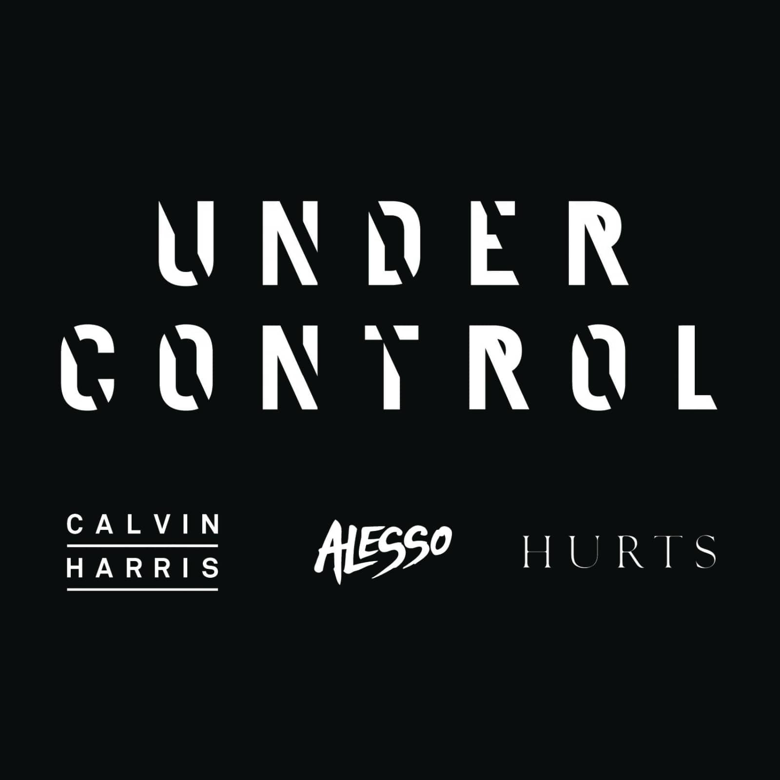 Calvin Harris & Alesso feat. Hurts — Under Control
