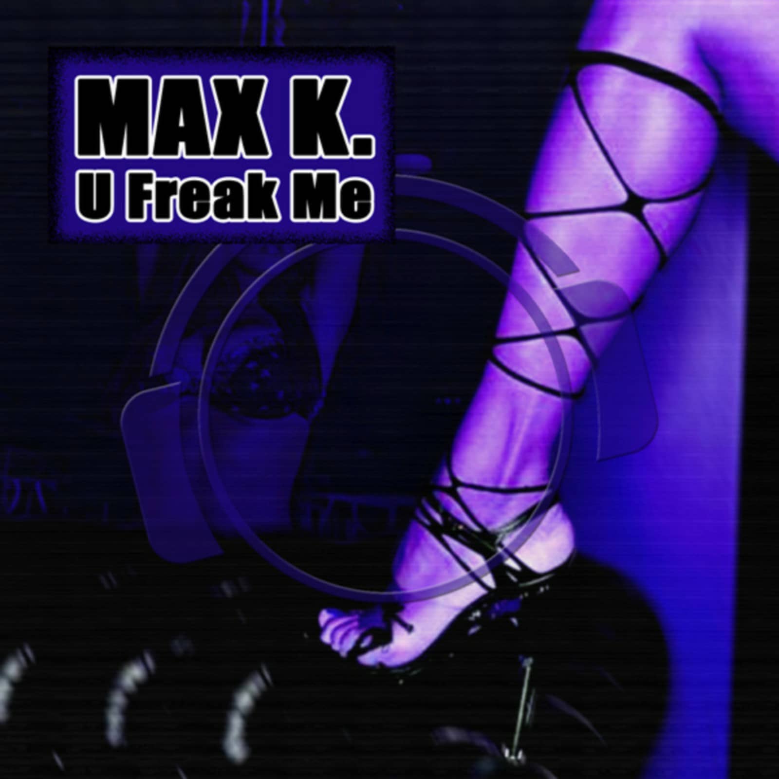 Max K. — U Freak Me (Manox Remix Edit)