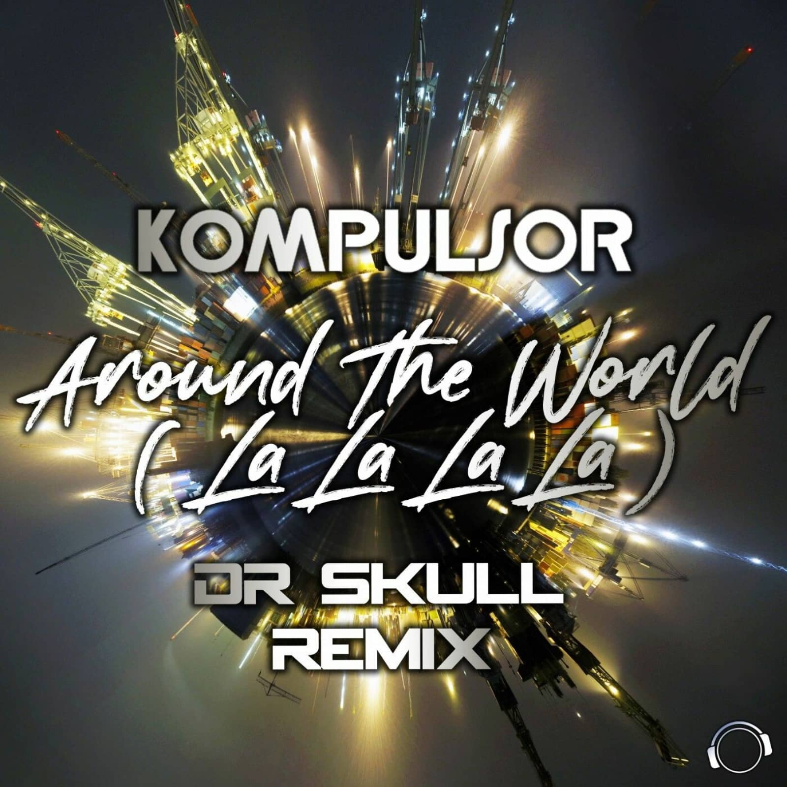 Kompulsor — Around the World (la La La La) [Dr Skull Remix Edit]